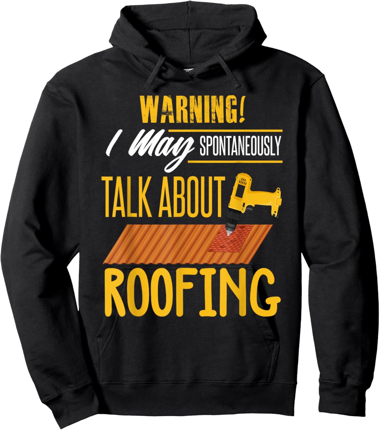 Carpenter Shirt Humor Roofing Joke Roofing Carpentry Gift Hoodie - Hoodie | Black