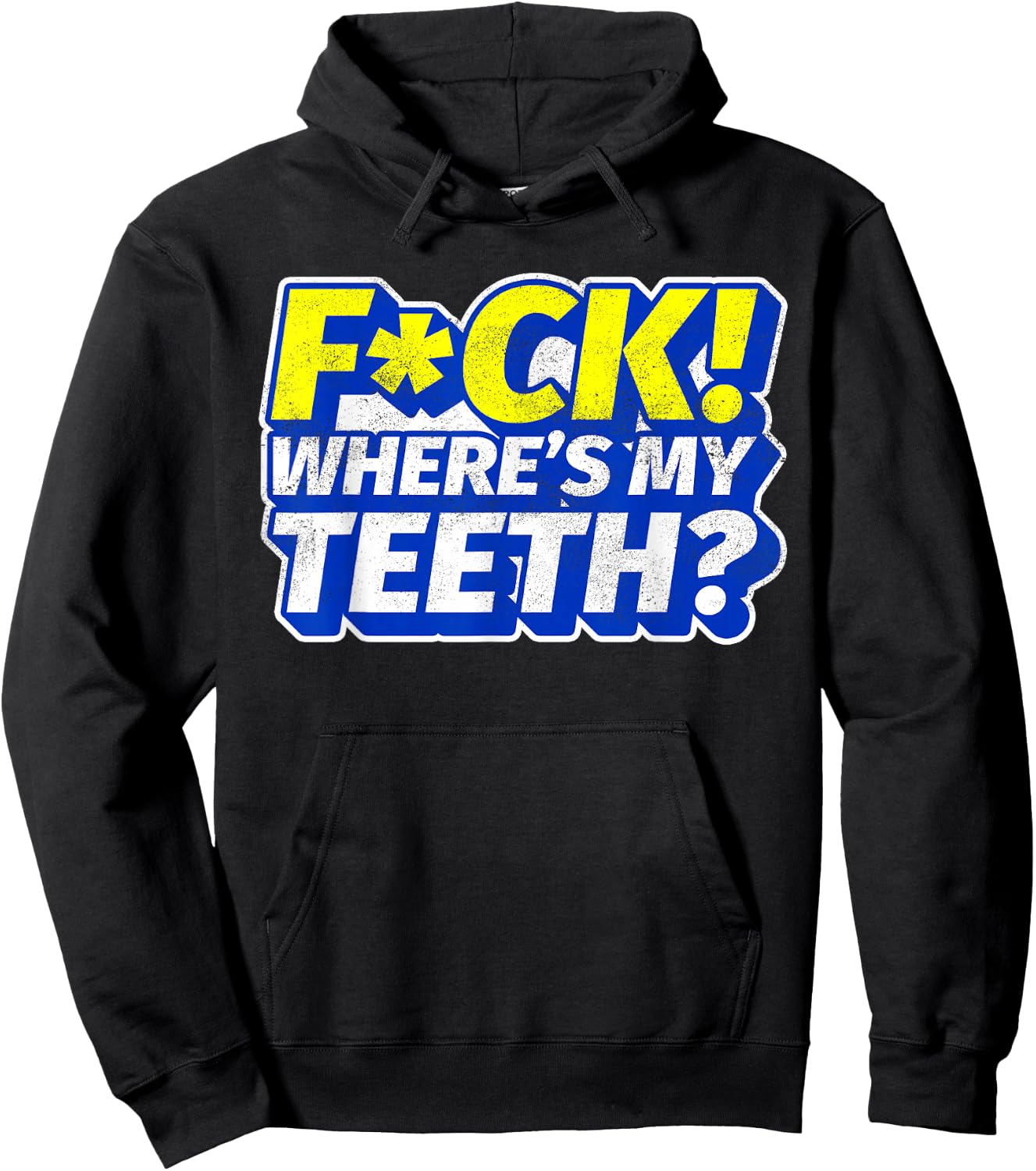 Funny Fuck Where's My Teeth? Dentures Dental Hygiene Hoodie - Hoodie | Black
