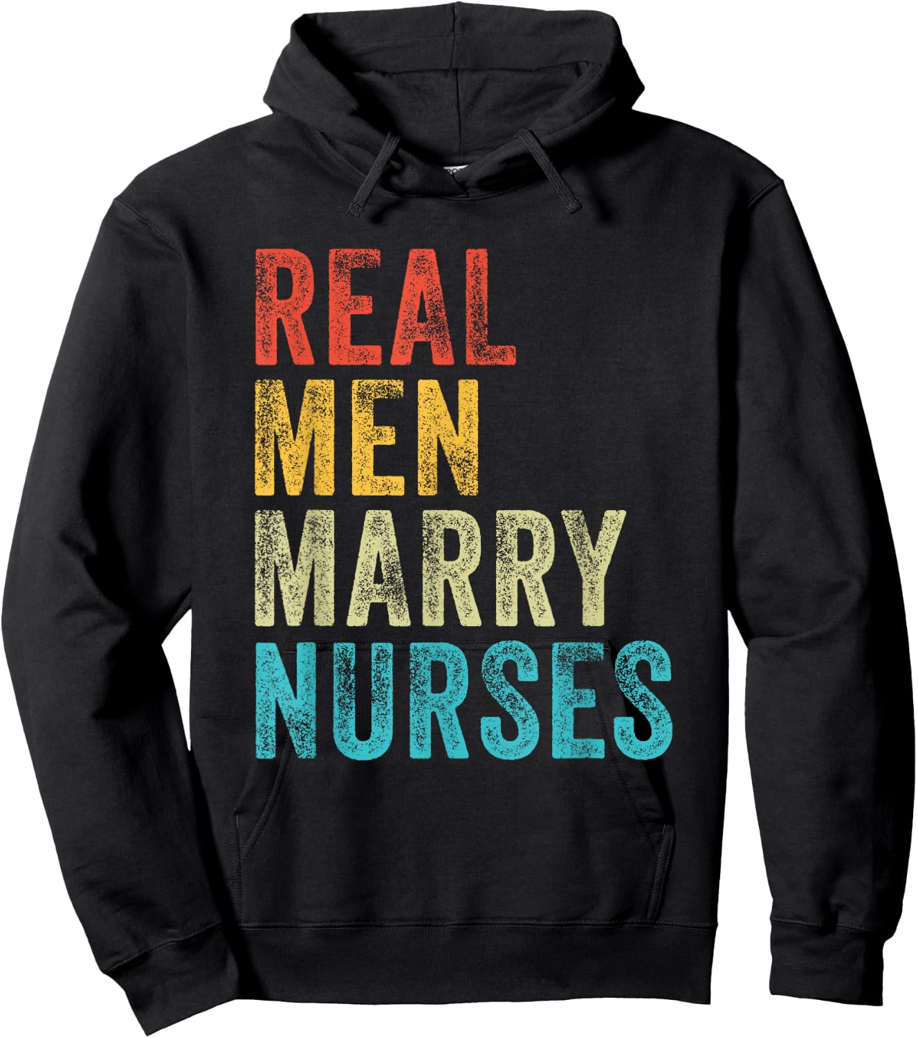 Real Men Marry Nurses Future Husband Wife Engagement Funny Hoodie - Hoodie | Black