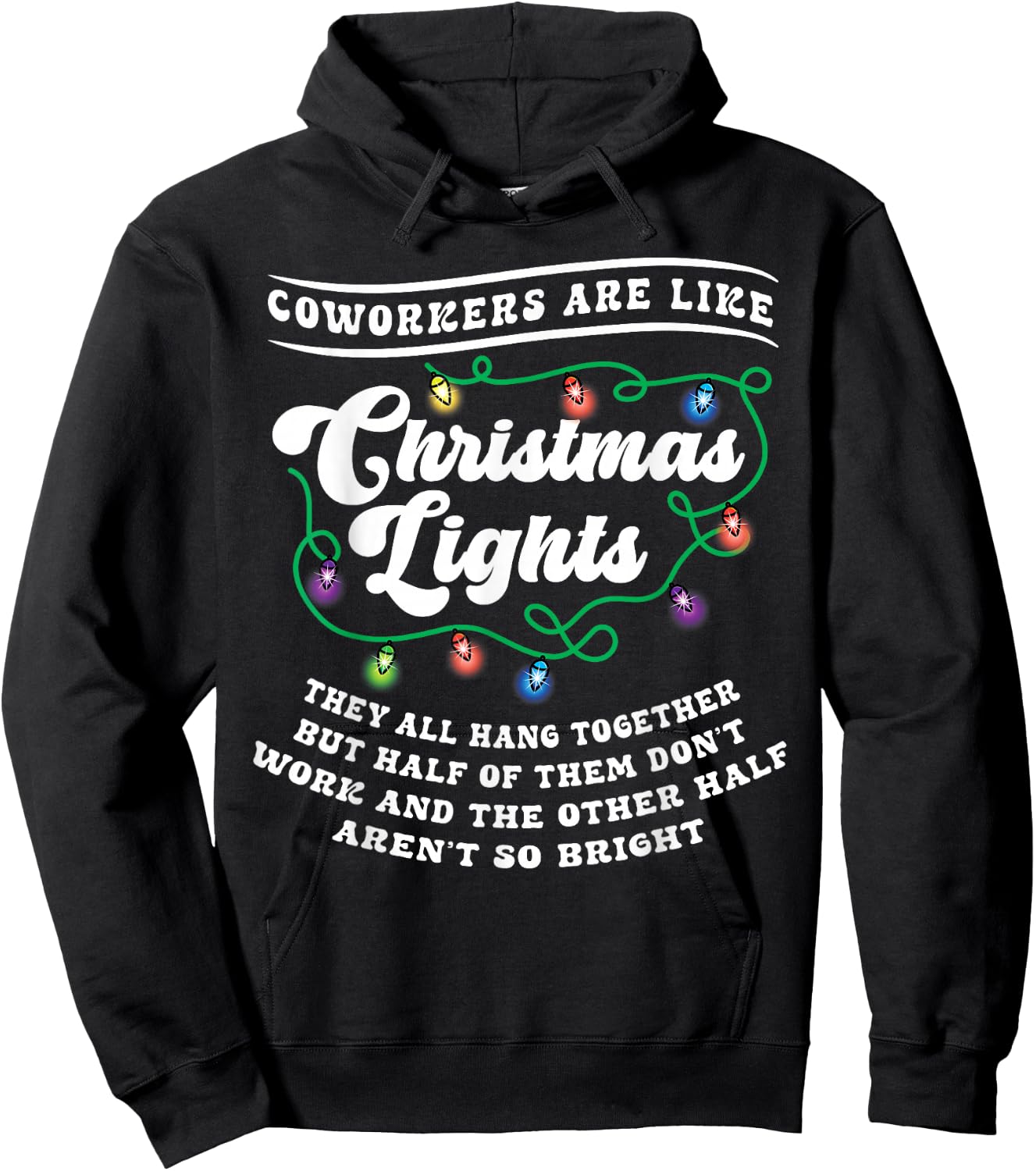 Christmas Office Coworker Like Lights Dont Work Bright Funny Hoodie - Hoodie | Black