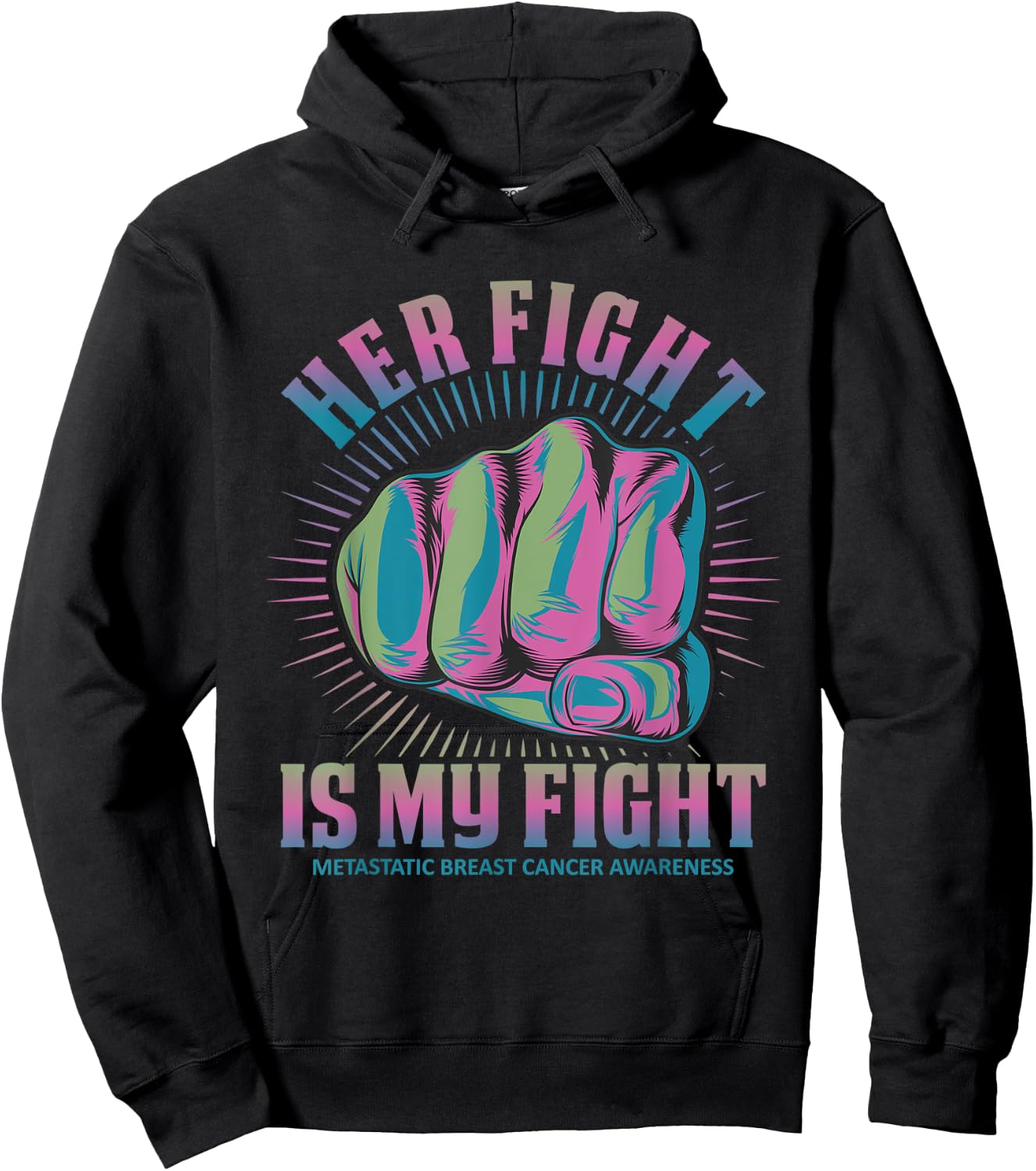 Metastatic Breast Cancer Her Fight Is My Fight Pink, Green Hoodie - Hoodie | Black