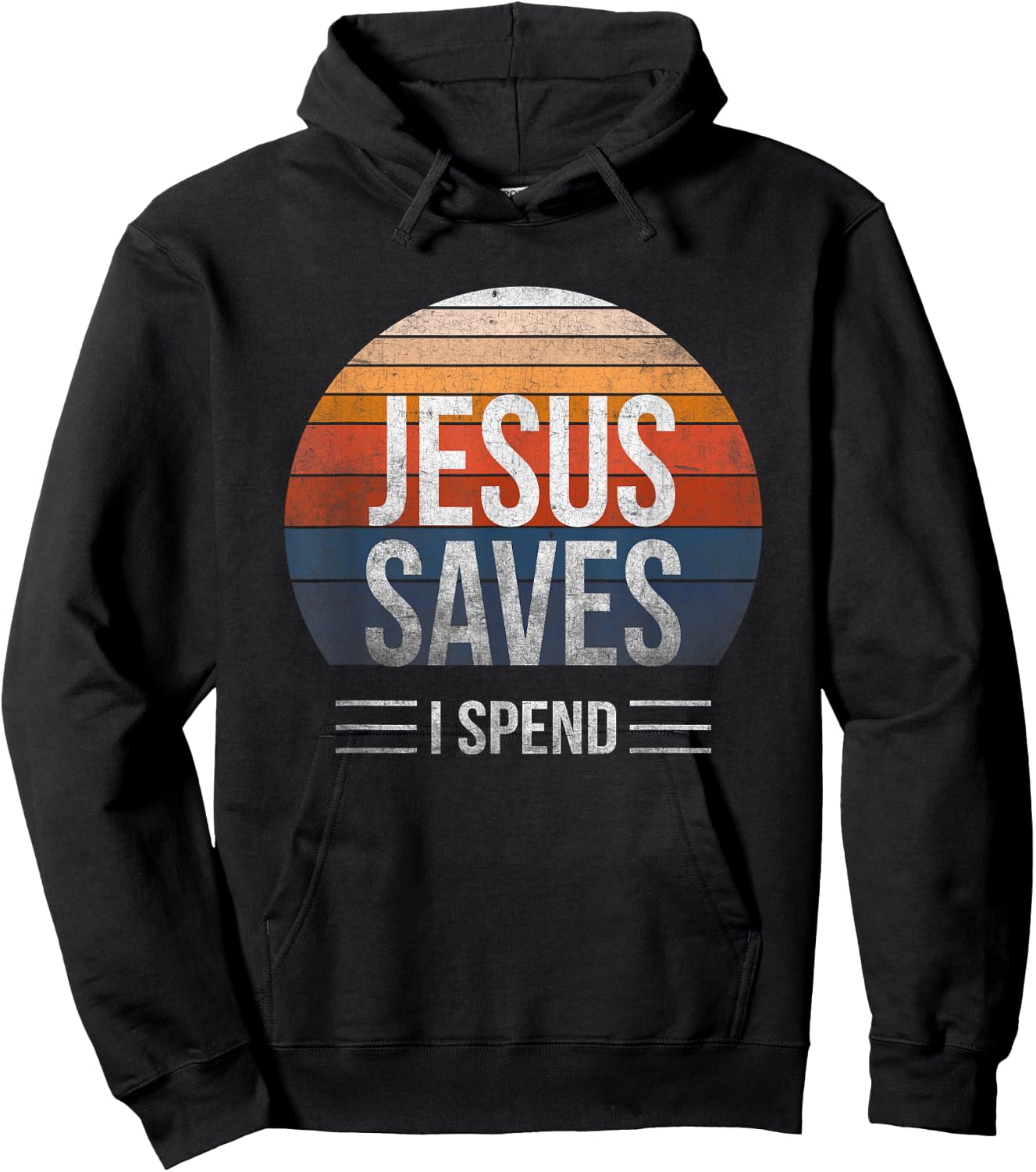Hilarious & Sarcastic Jesus Saves I Spend Hoodie - Hoodie | Black