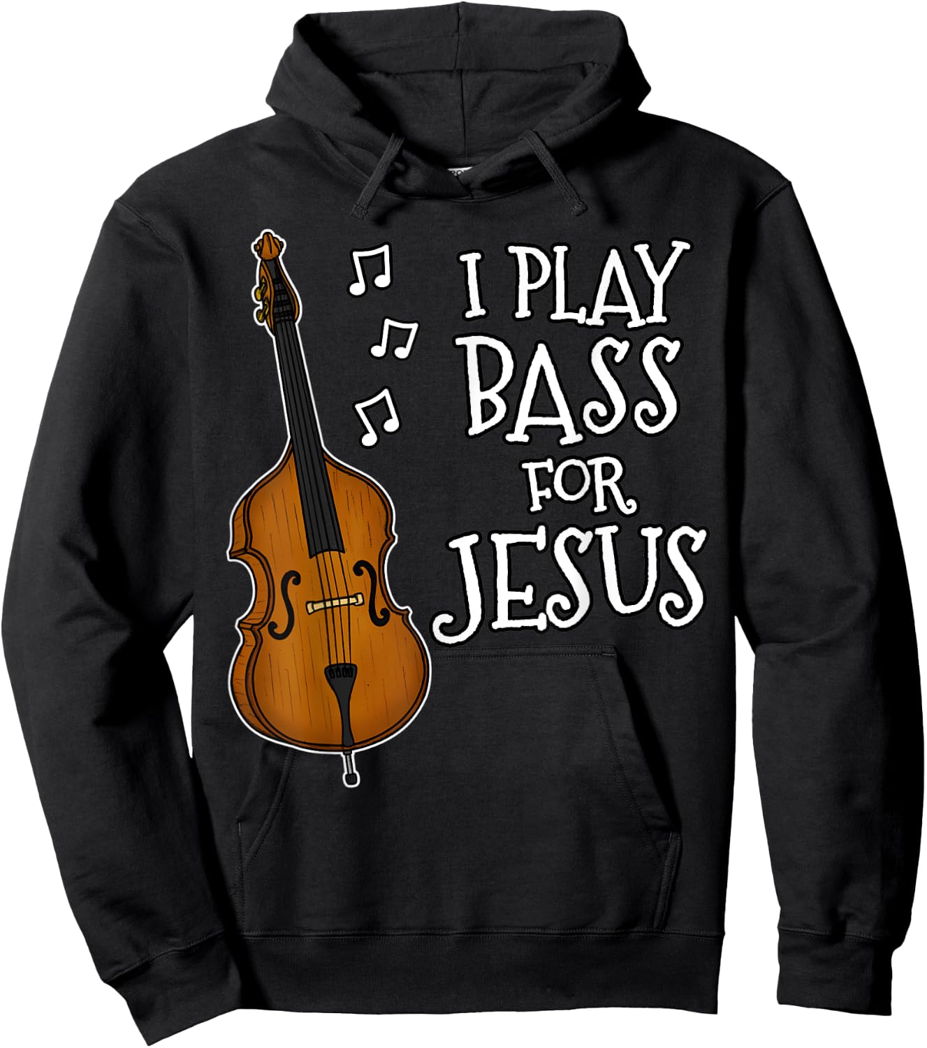 I Play Bass For Jesus, Double Bassist, Church Musician Hoodie - Hoodie | Black