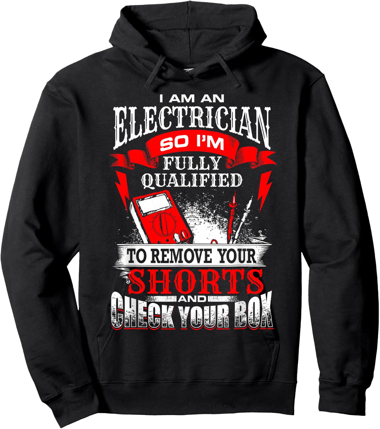 I Am An Electrician Qualified to Remove Your Shorts Hoodie - Hoodie | Black
