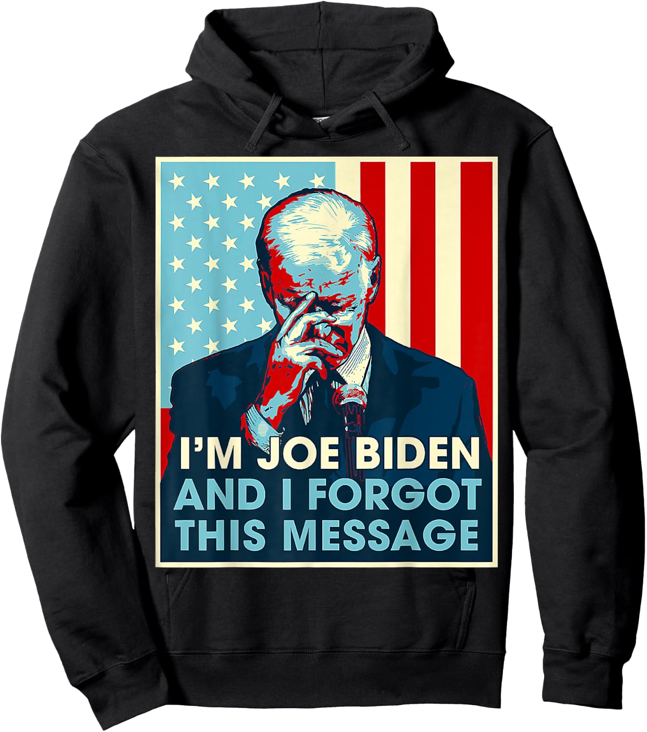 Retro I'm Joe Biden And I Forgot This Message US Flag Hoodie - Hoodie | Black