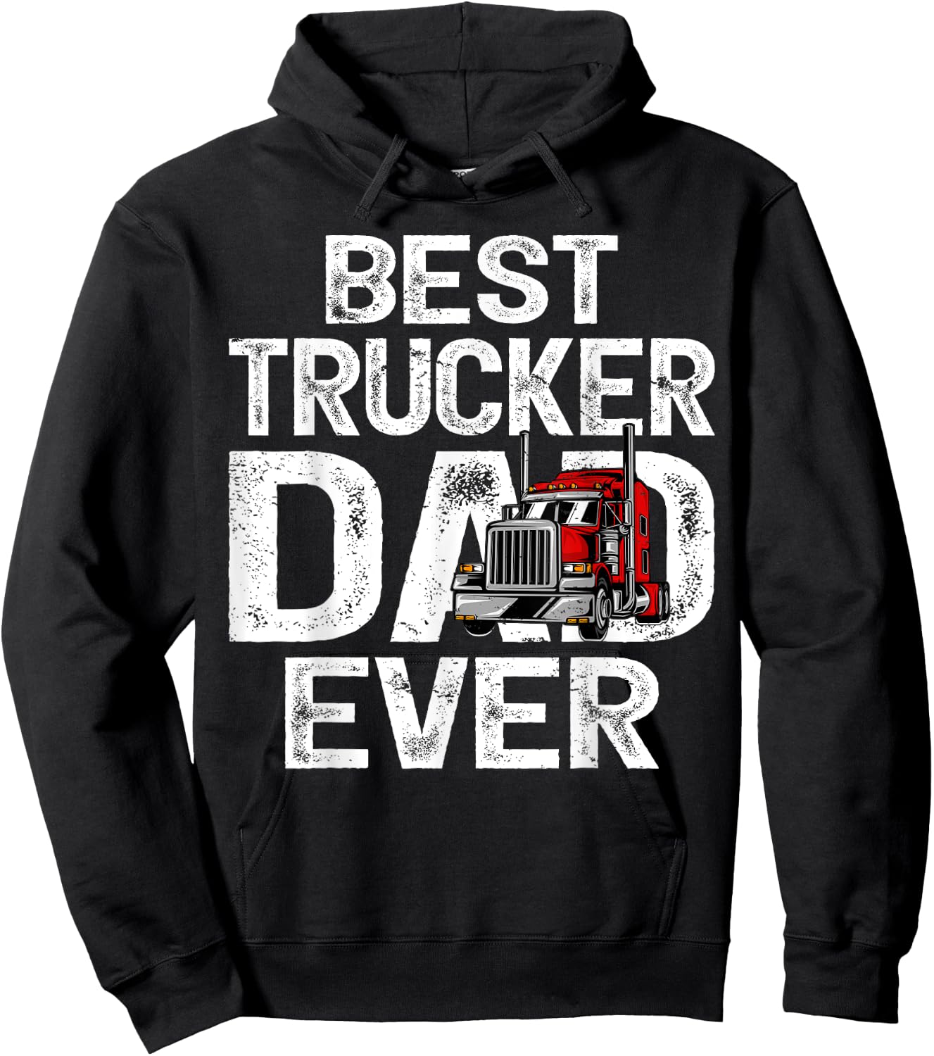Funny Truck Driver Best Trucker Dad Ever Hoodie - Hoodie | Black