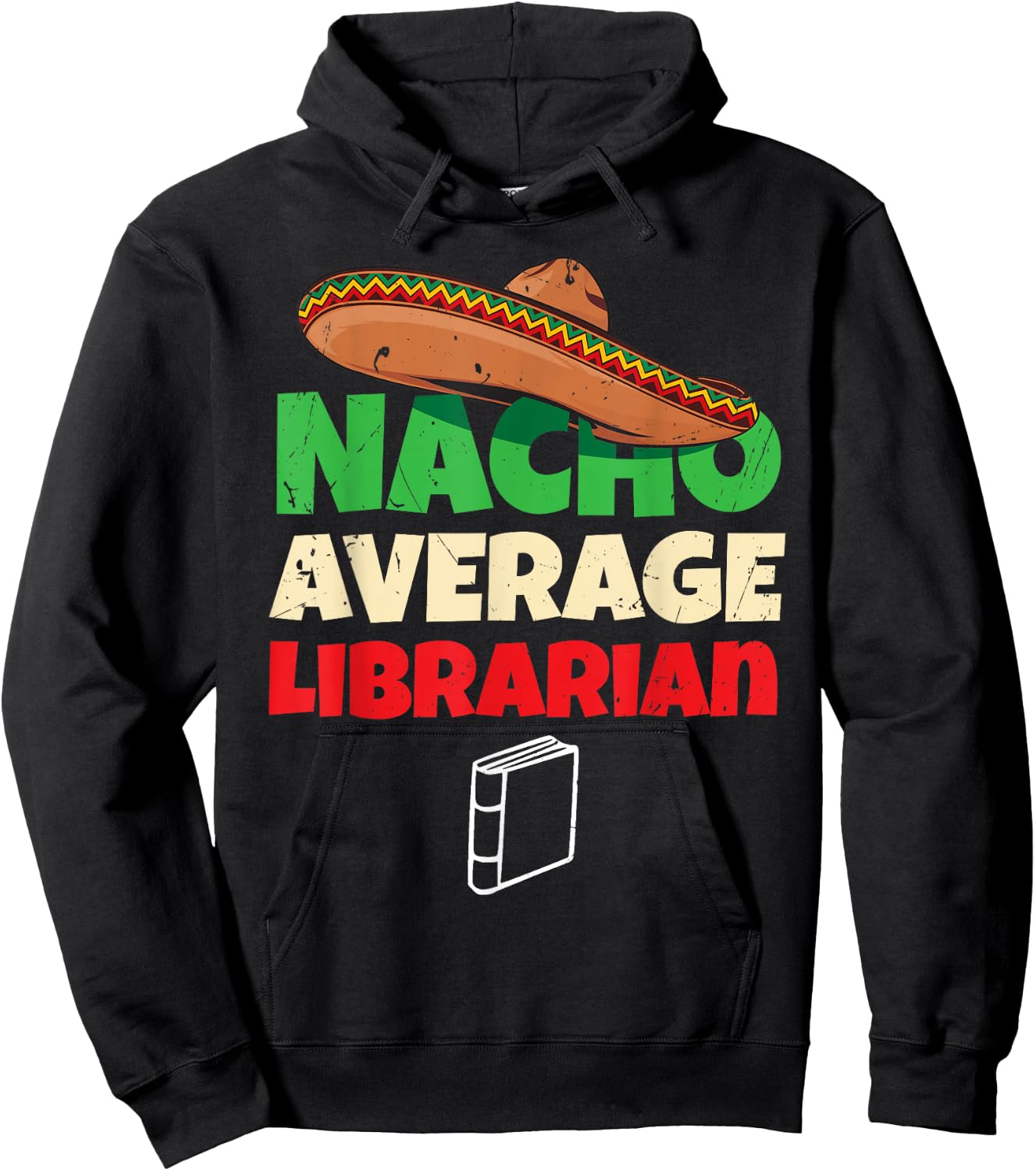 Nacho Average Librarian Funny Reading Book Lover Bookworm Hoodie - Hoodie | Black