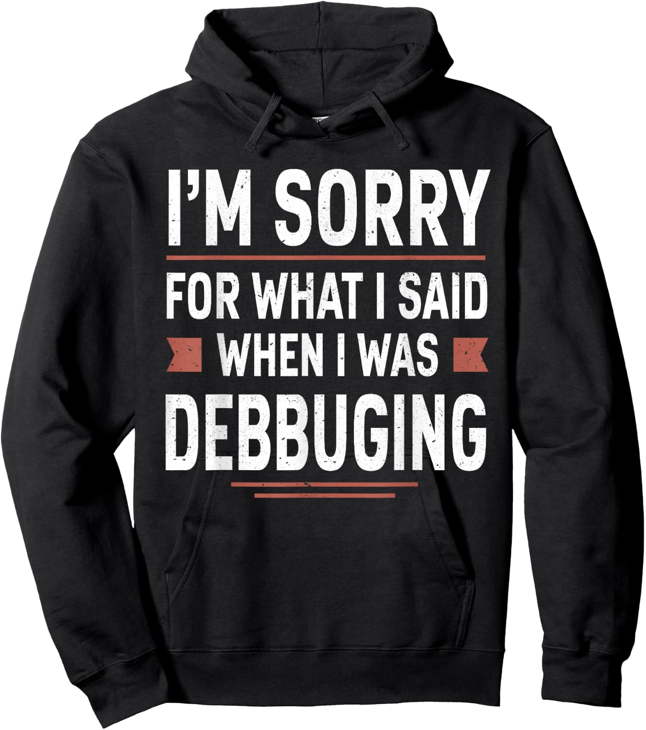 I'm Sorry For What I Said When I Was Debugging Funny Coding Hoodie - Hoodie | Black