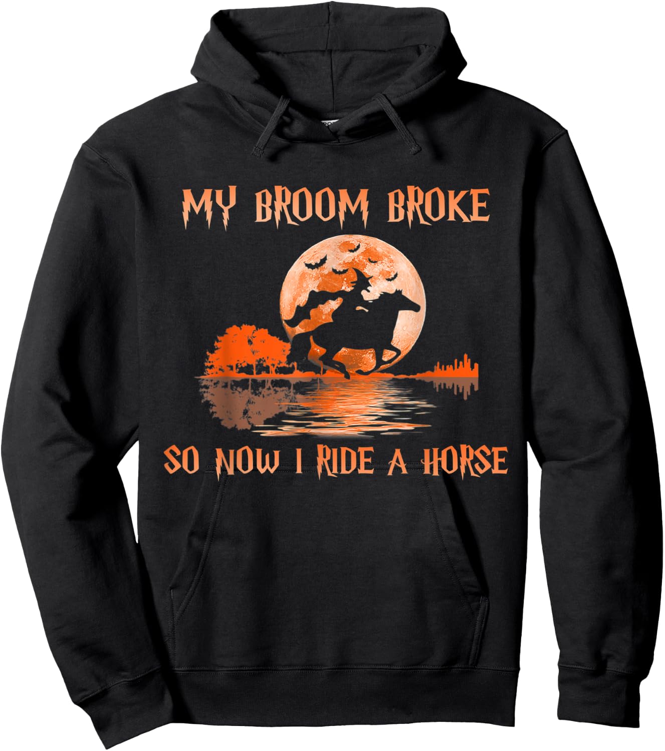 Halloween My Broom Broke So Now I Ride A Horse Hoodie - Hoodie | Black