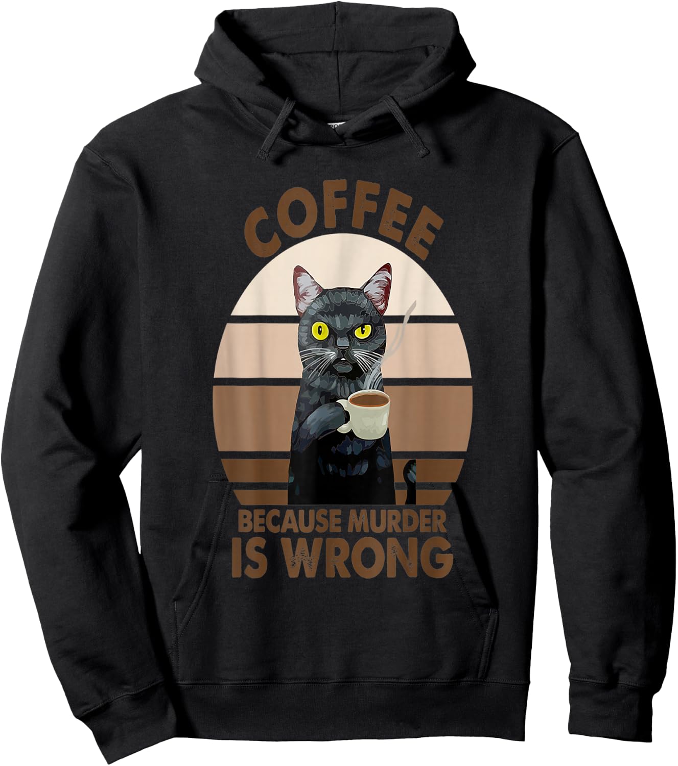 Coffee Because Murder Is Wrongs Funny Cat Men Women Hoodie - Hoodie | Black
