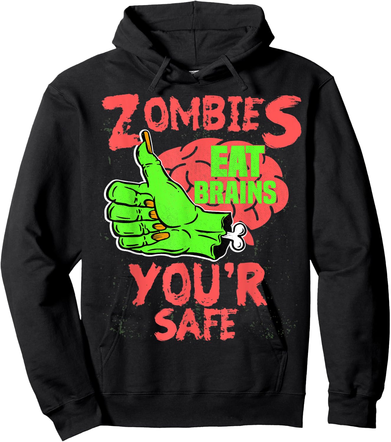 Zombies Eat brains you're safe Funny Sarcastic Humor Hoodie - Hoodie | Black
