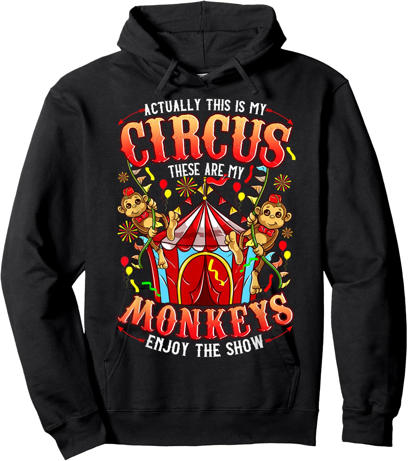 This is my Circus These are my Monkeys - Funny Hoodie - Hoodie | Black