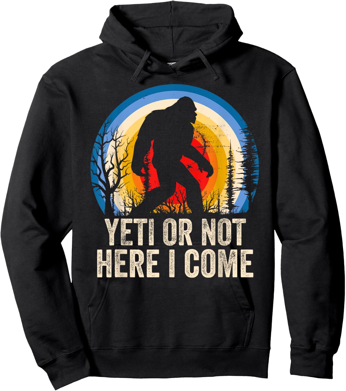 Yeti or Not Here I Come Yeti Bigfoot Camping Women Hoodie - Hoodie | Black