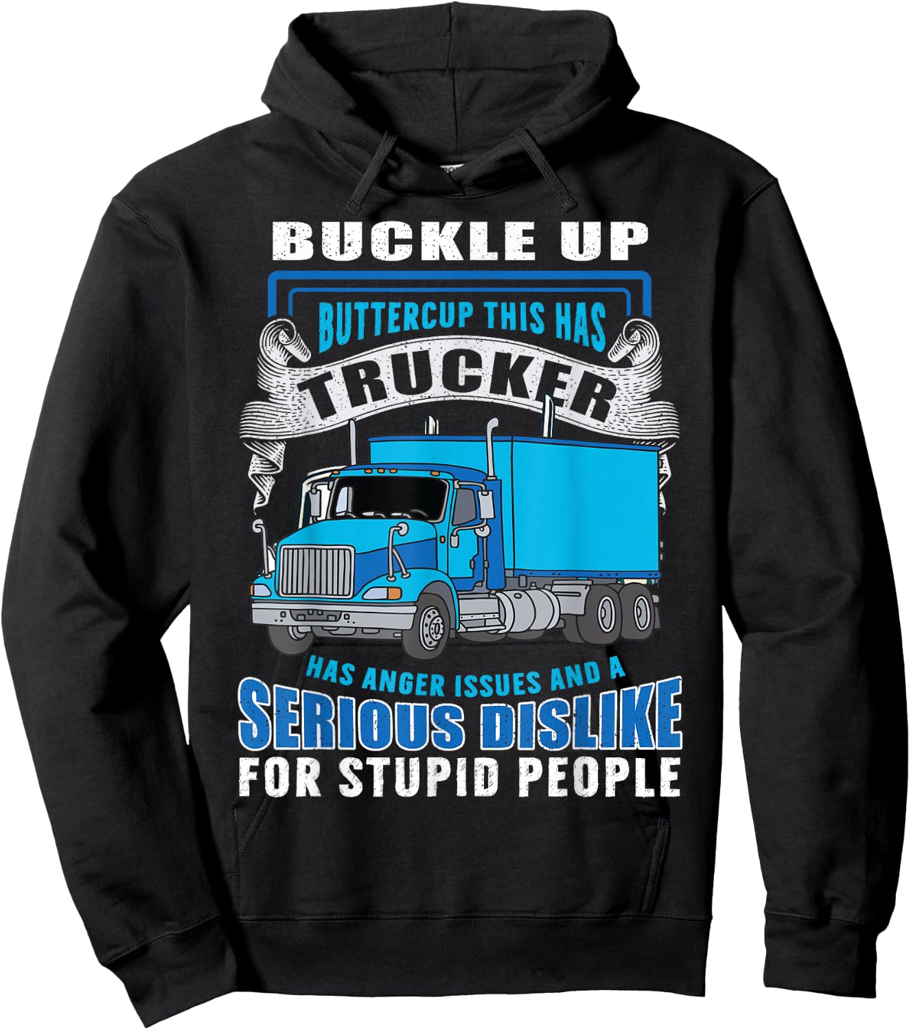 Buckle Up Buttercup This Trucker Has Anger Issues And A Seri Hoodie - Hoodie | Black
