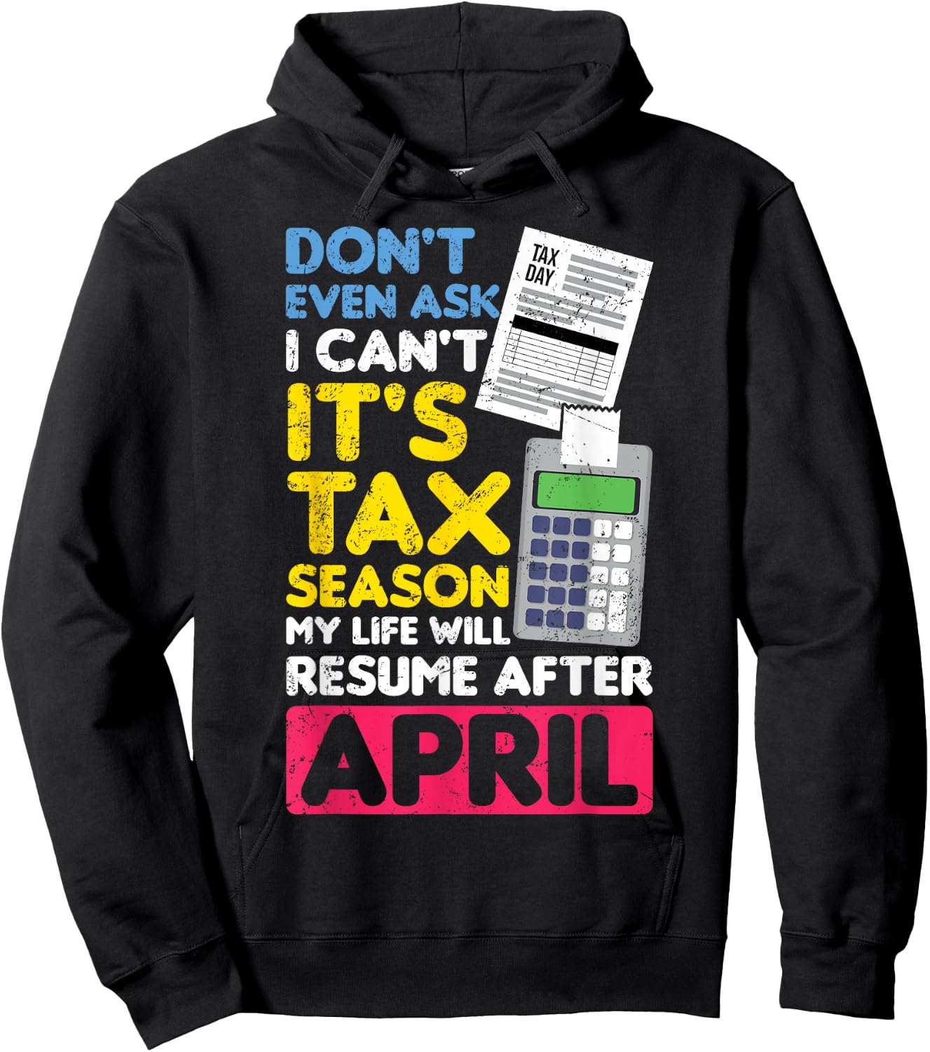 Don't Even Ask I Can't It's Tax Season My Life Resume April Hoodie - Hoodie | Black