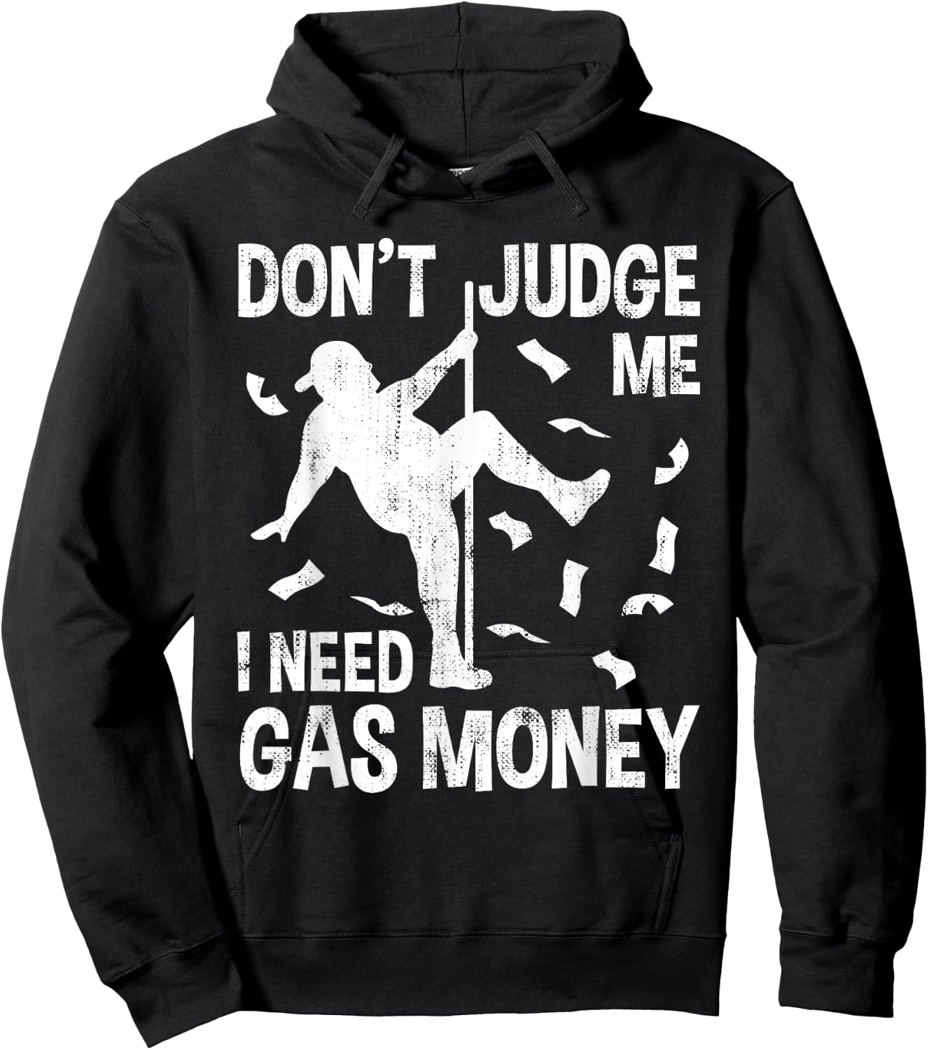 Funny Gas Price Men Humor Don't Judge Me I Need Gas Money Hilarious Man Pole Dance Hoodie - Hoodie | Black