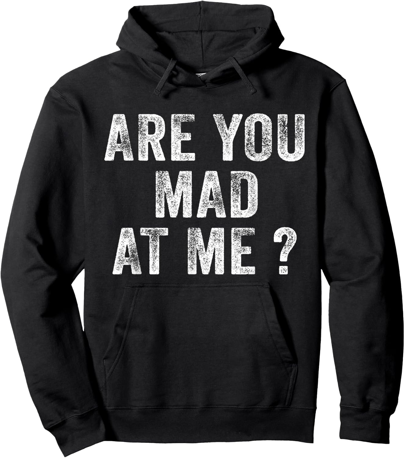 Funny Are You Mad At Me? Angry Annoyed Saying Distressed Hoodie - Hoodie | Black