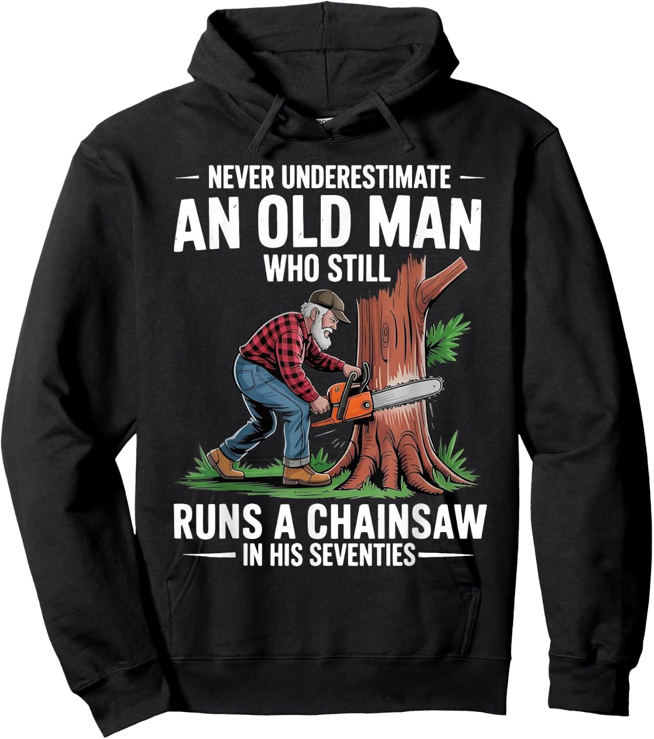 Old Man Chainsaw in His Seventies Woodcutter Hoodie - Hoodie | Black