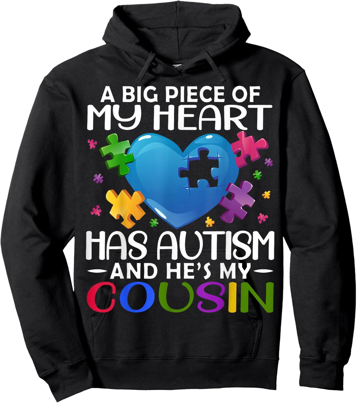 A Big Piece Of My Heart Has Autism and He's My Cousin Hoodie - Hoodie | Black