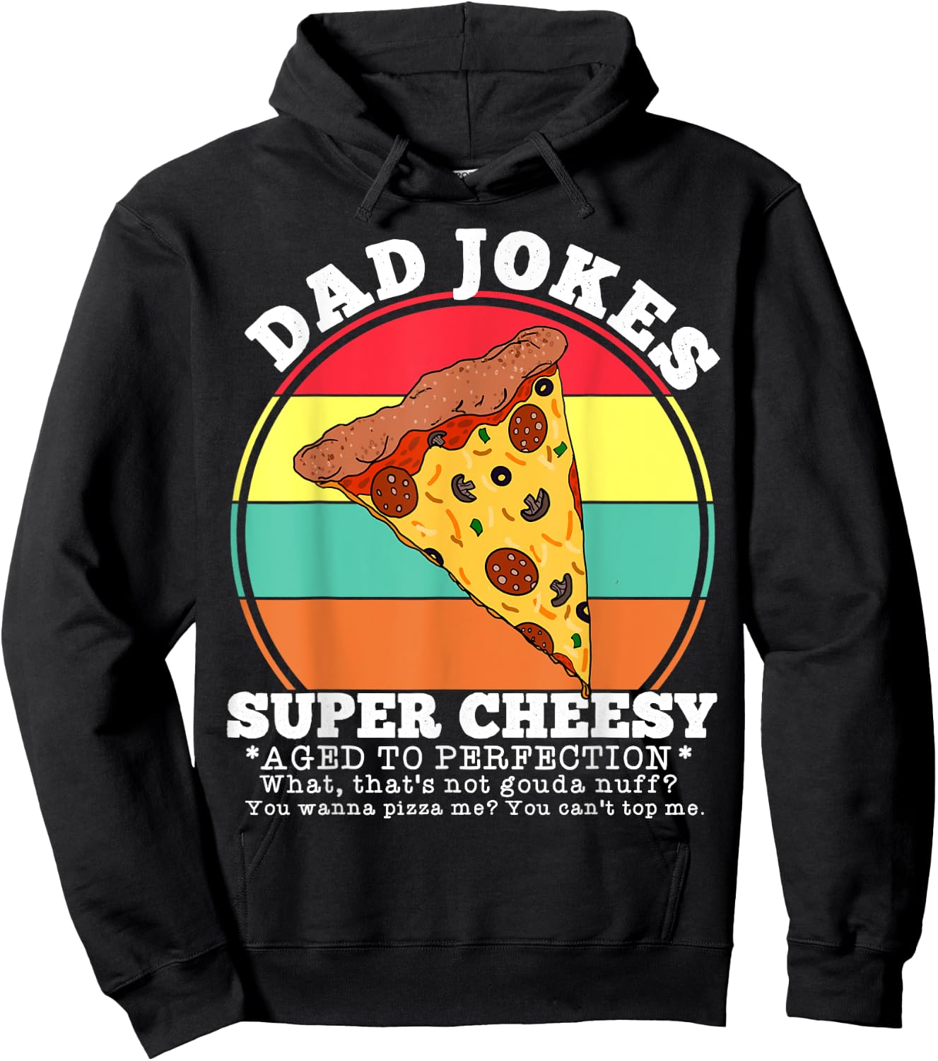 Funny Dad Joke Pizza Quote Fathers Day Cheesy Saying Hoodie - Hoodie | Black