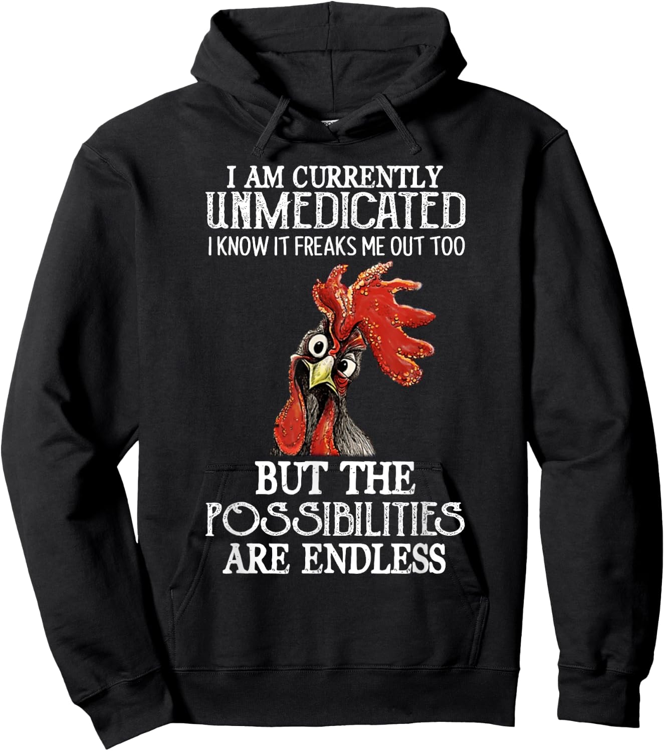 Funny Chicken I Am Currently Unmedicated I Know It Hoodie - Hoodie | Black