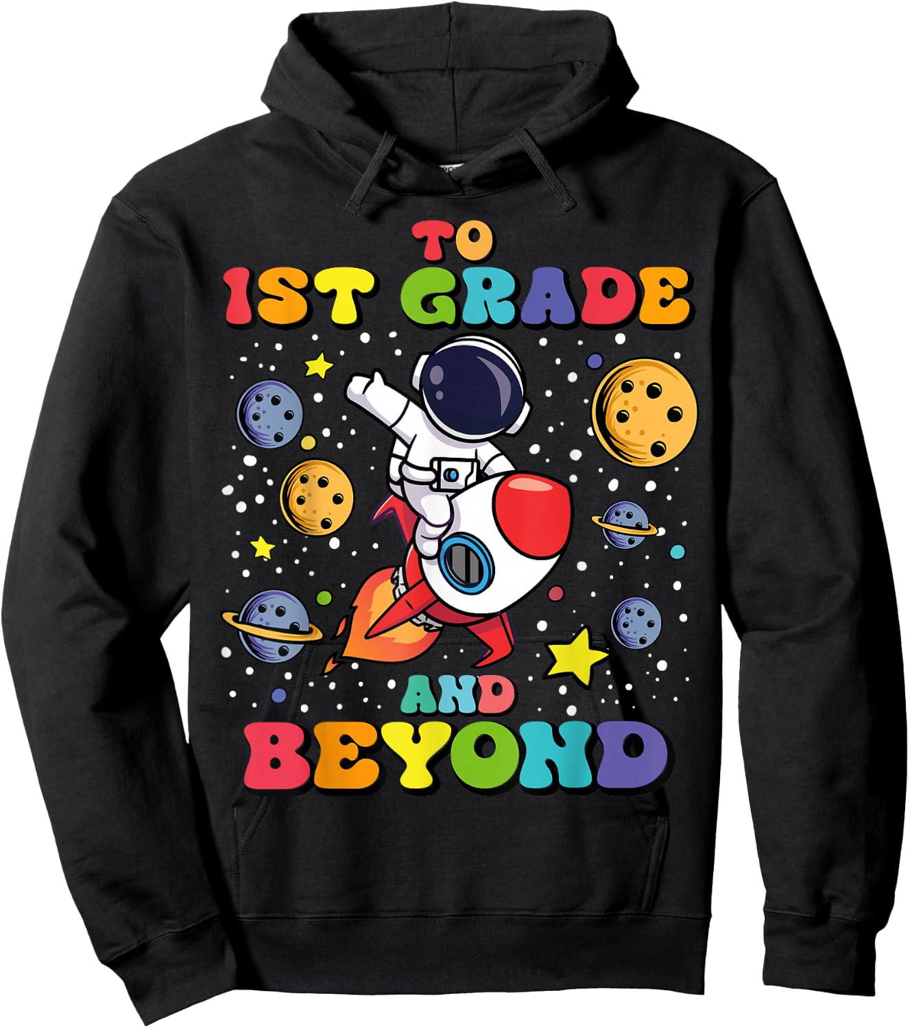 To 1st Grade And Beyond First Grade Astronaut Back To School Hoodie - Hoodie | Black