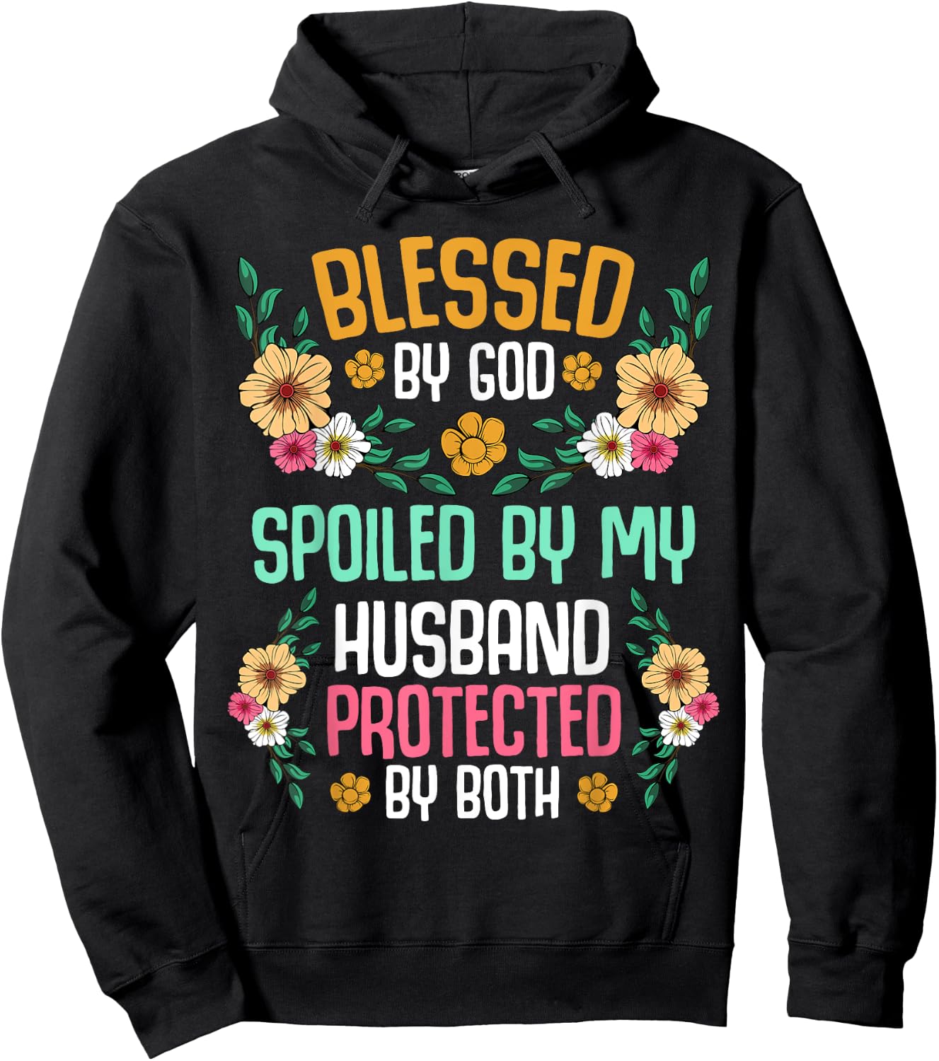 Blessed by God Spoiled by My Husband Protected By Both Hoodie - Hoodie | Black
