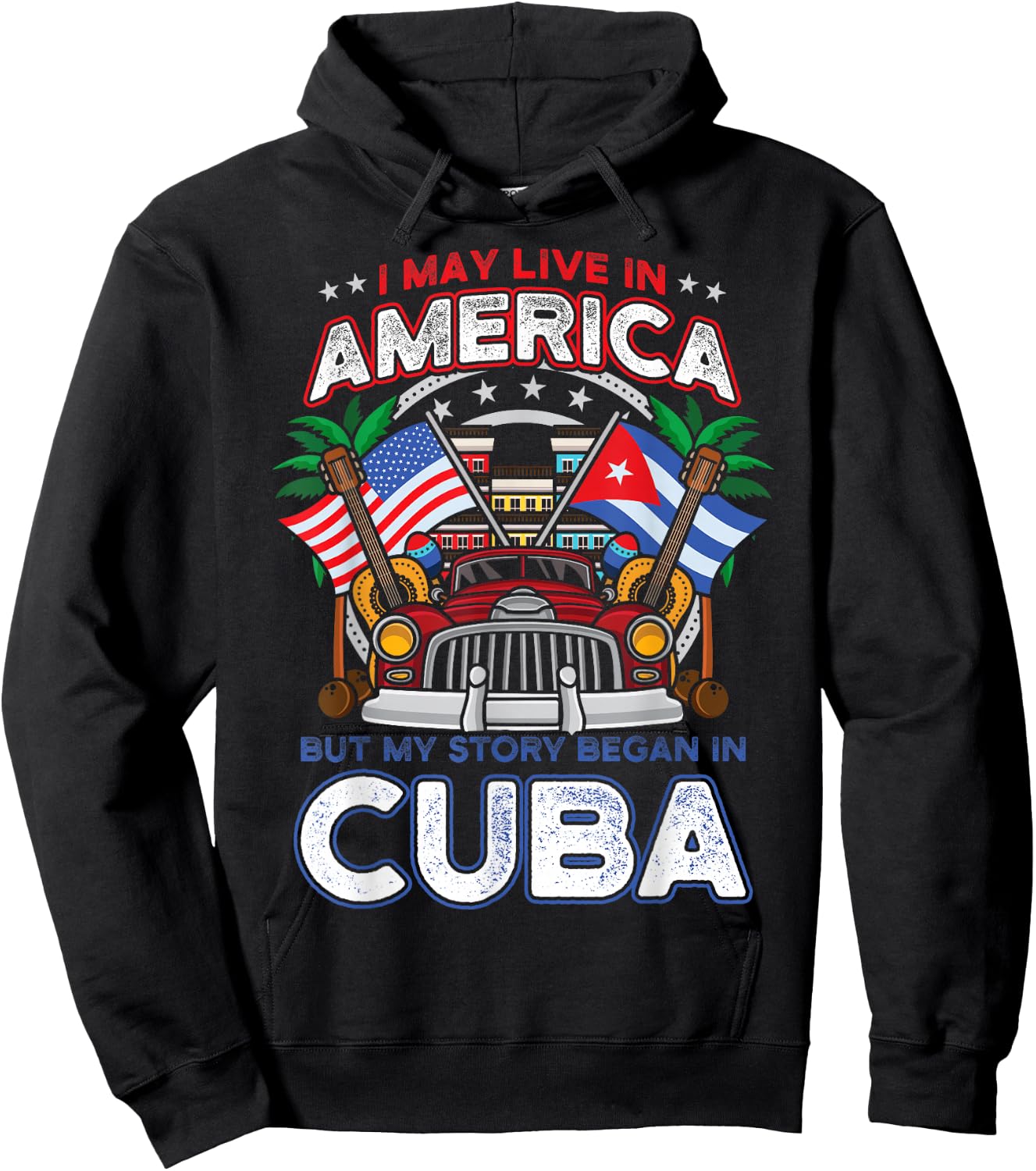 My Story Began in Cuba American Cuban Flag Roots Classic Car Hoodie - Hoodie | Black