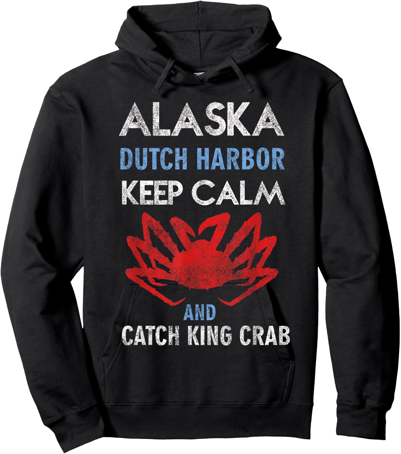 Alaska Dutch Harbor Keep Calm and Catch King Crab Hoodie - Hoodie | Black