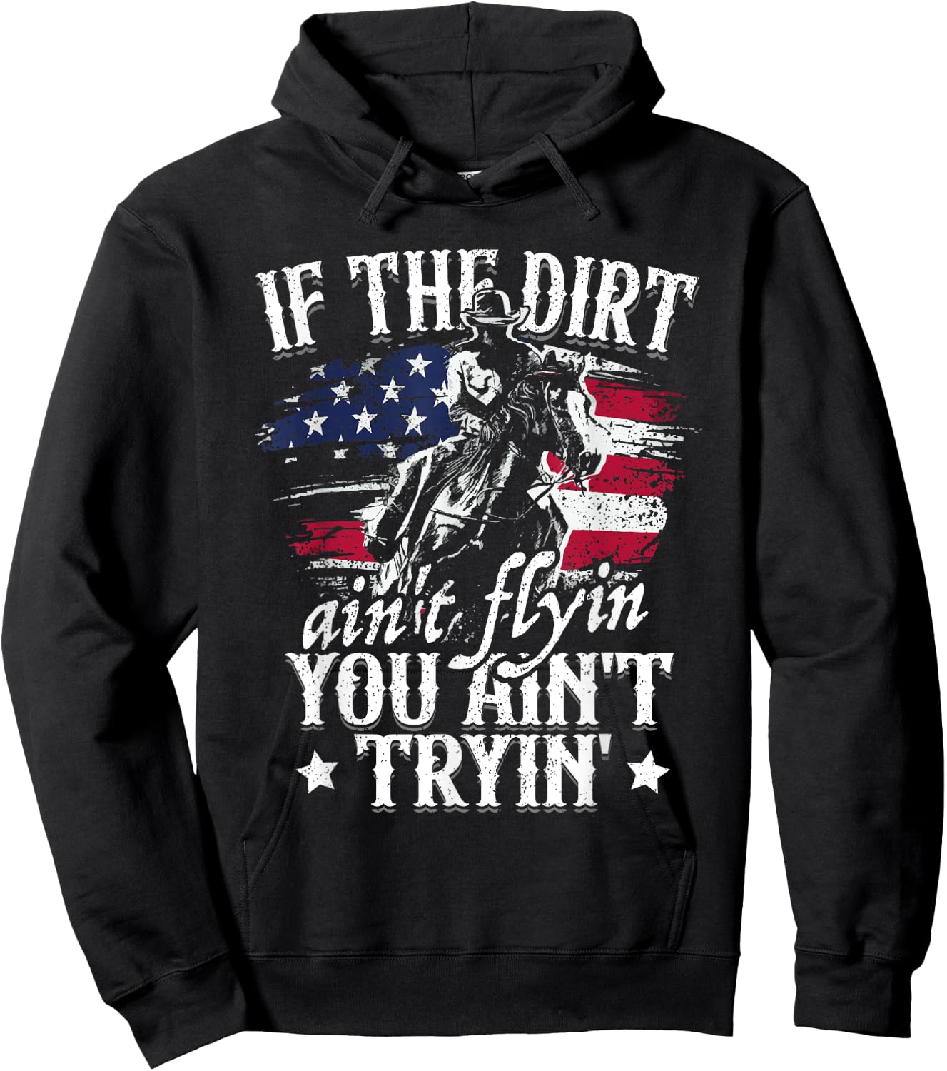 If Dirt Aint Flying You Aint Trying Rodeo American Cowgirl Hoodie - Hoodie | Black