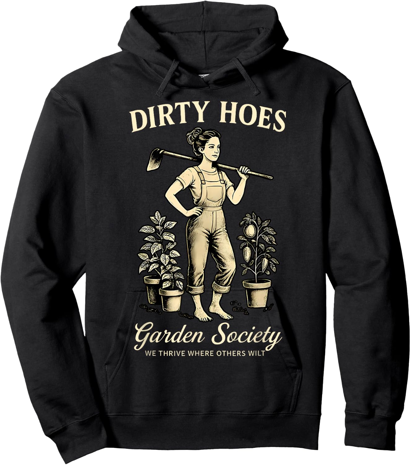 Dirty Hoes Garden Society We Thrive Where Others Wilt Plant Hoodie - Hoodie | Black