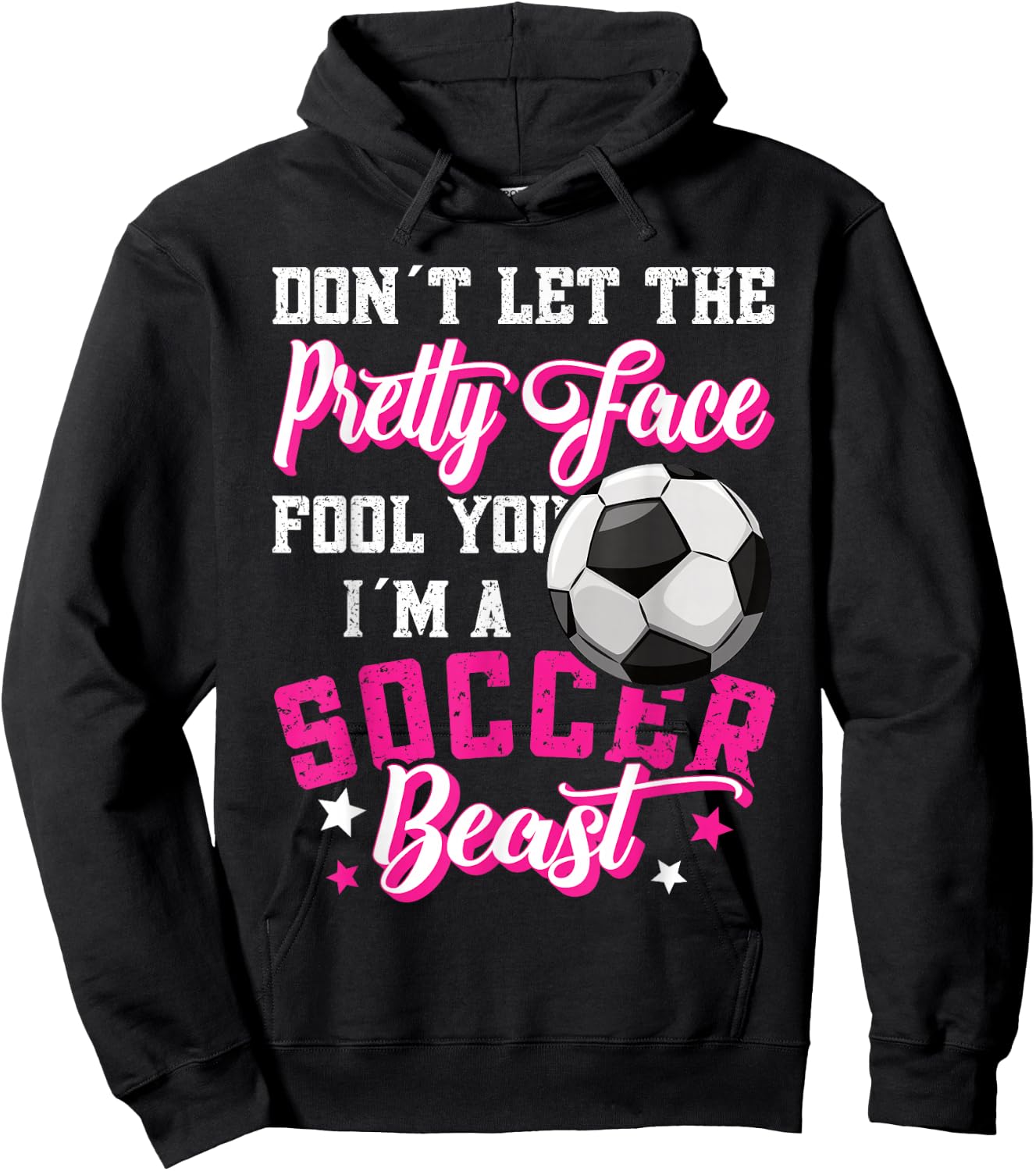 Don't Let The Pretty Face Fool You Women Girls Soccer Hoodie - Hoodie | Black