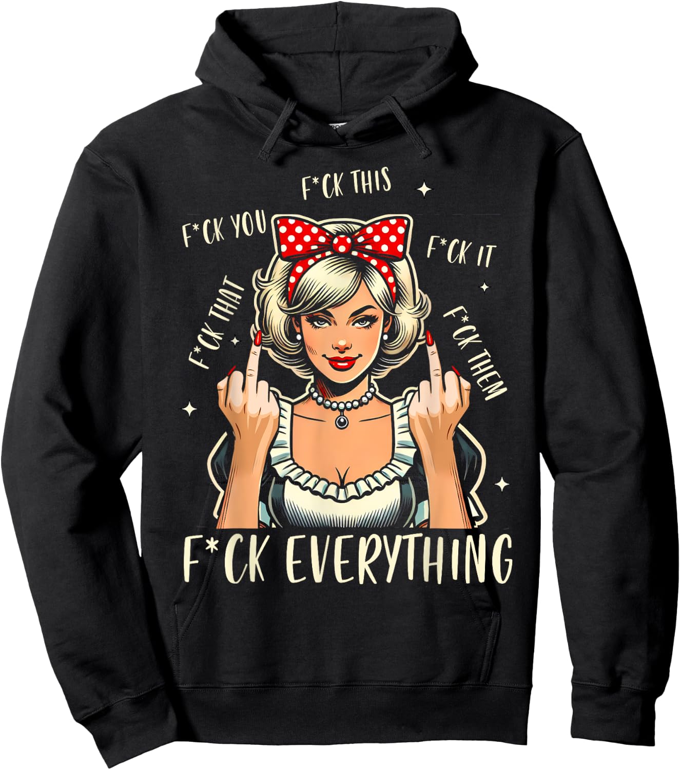 Sarcasm Humor Sassy Woman 1950s Vintage Fck Everything Hoodie - Hoodie | Black
