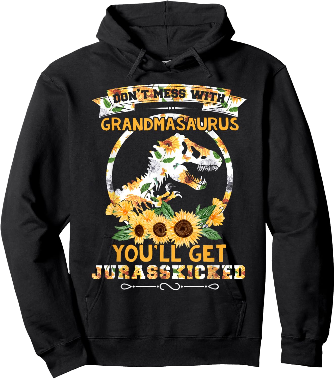 Sunflower Don't-Mess-With Grandmasaurus T rex Dino Grandma Hoodie - Hoodie | Black