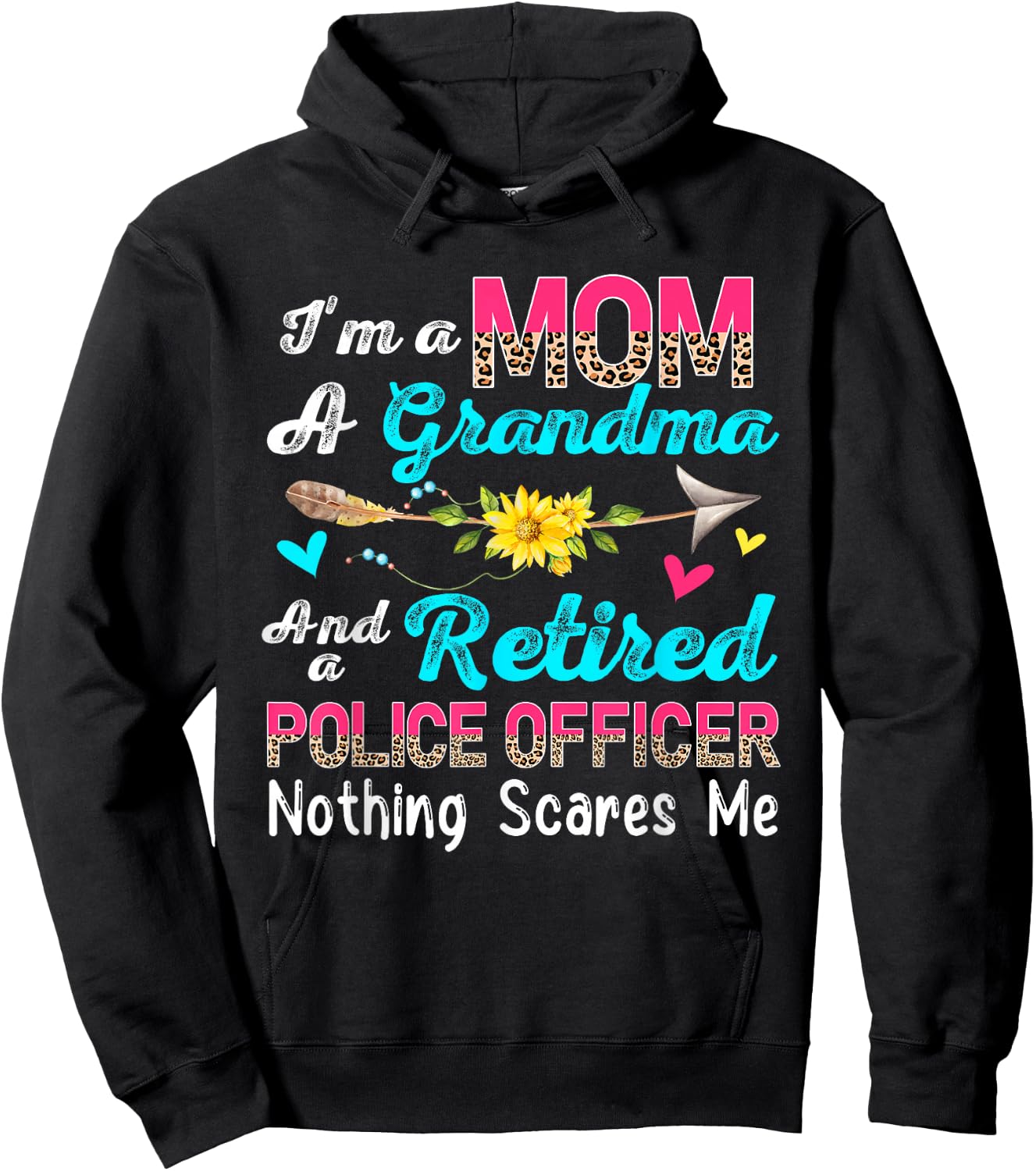 I'm A Mom A Grandma And A Retired Police Officer Flowers Hoodie - Hoodie | Black