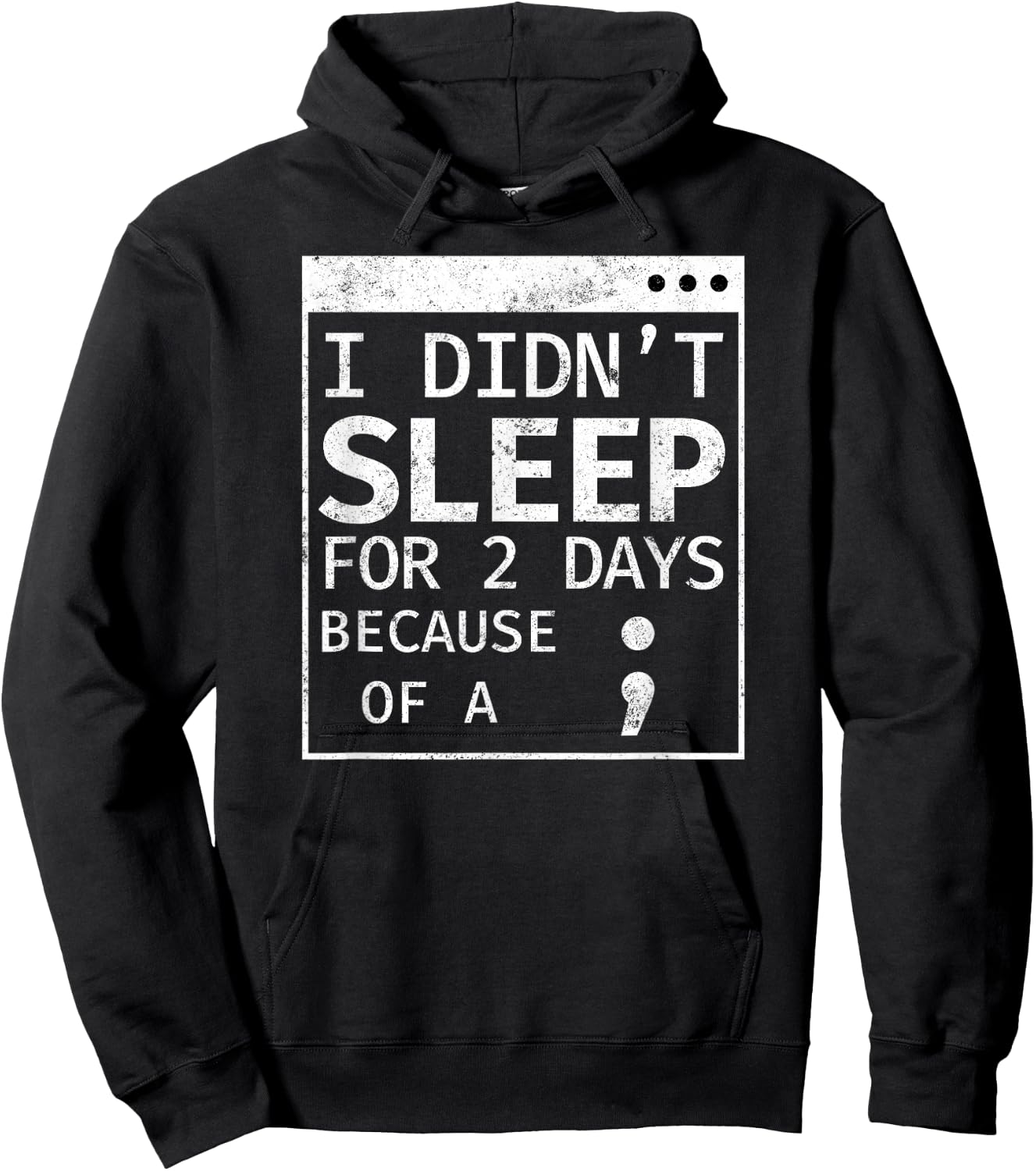 Programmer Coding Didn't Sleep For 2 Days Because Semicolon Hoodie - Hoodie | Black