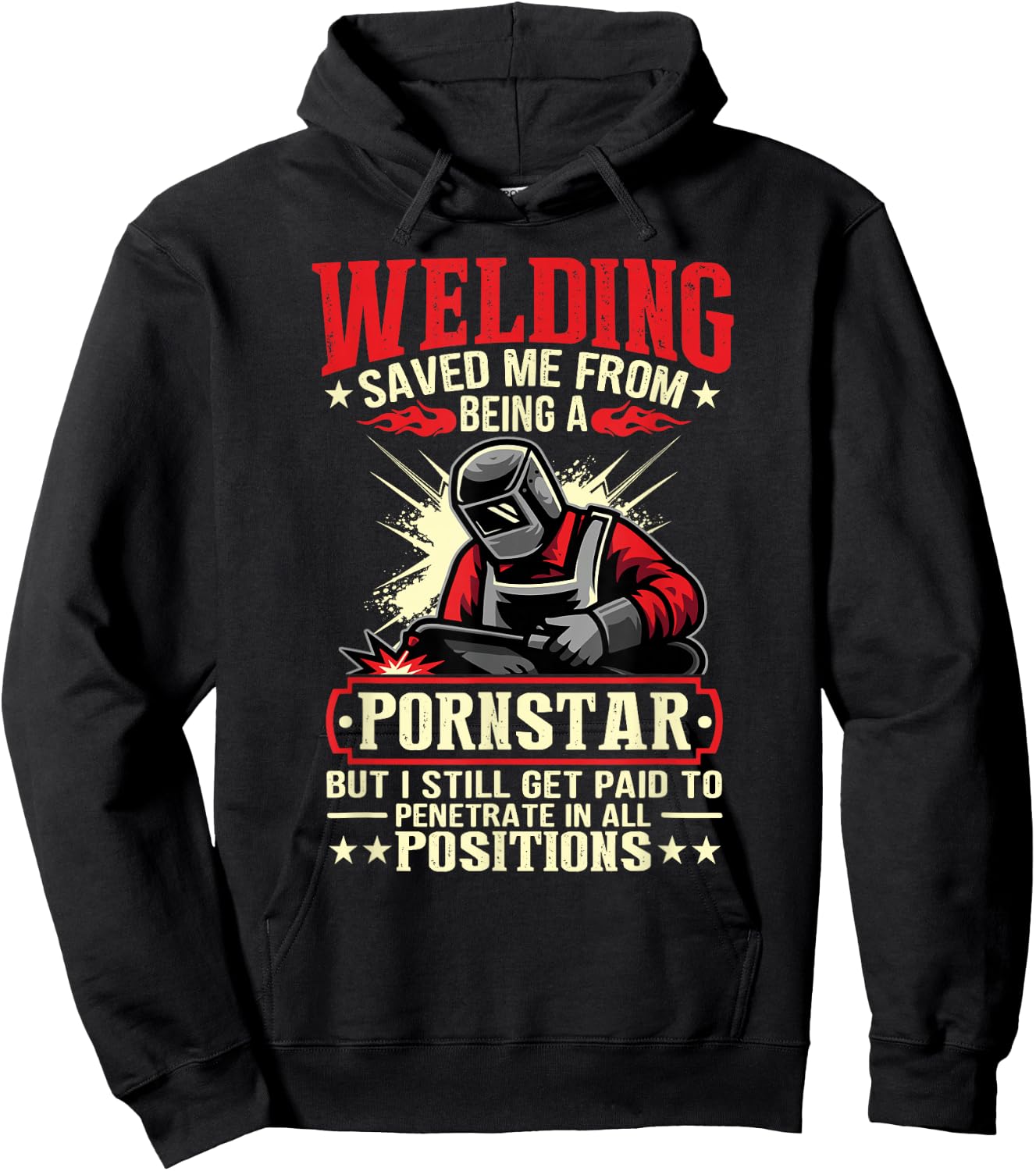 Welding Saved Me From Being A Pornstar But I Still Get Paid Hoodie - Hoodie | Black