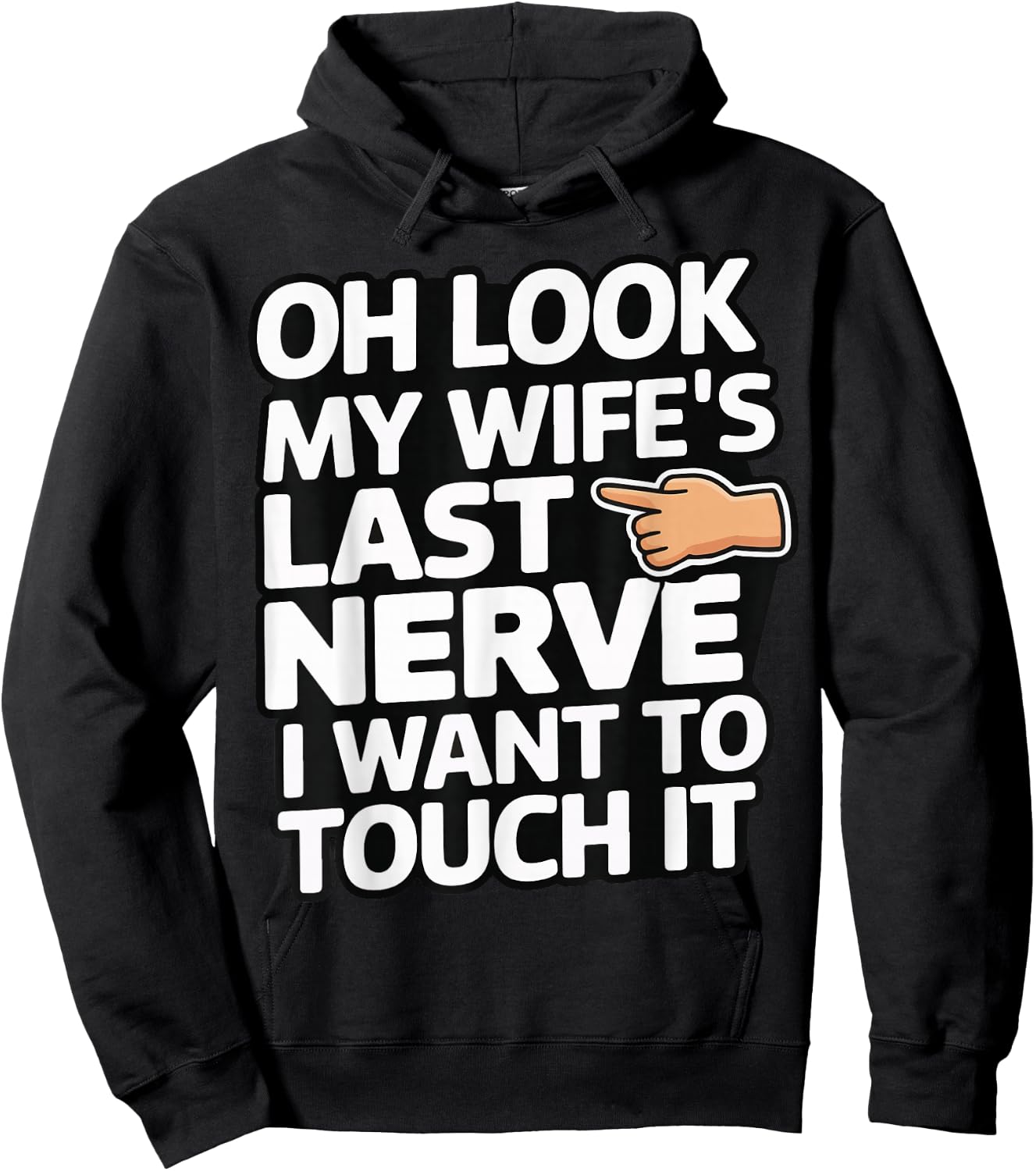 Oh Look My Wife's Last Nerve I Want To Touch It Hoodie - Hoodie | Black