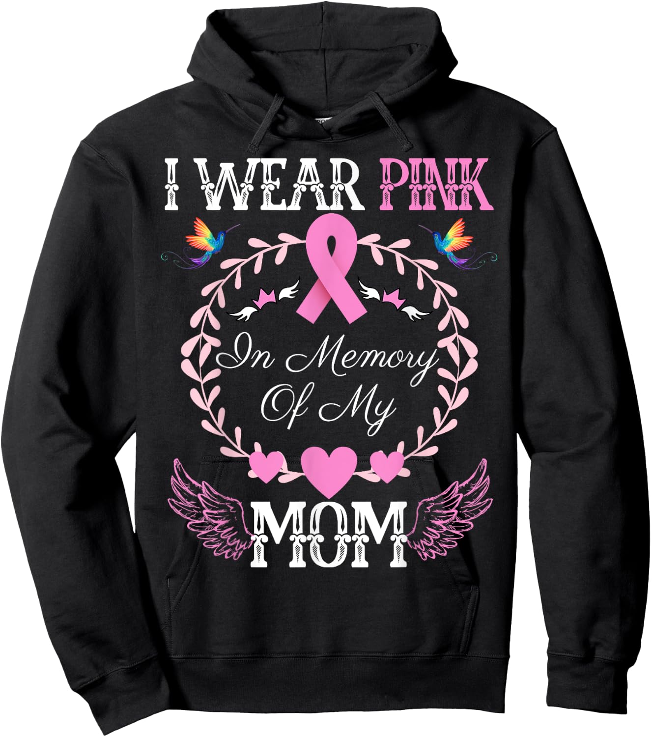I Wear Pink In Memory Of My Mom Breast Cancer Awareness Hoodie - Hoodie | Black