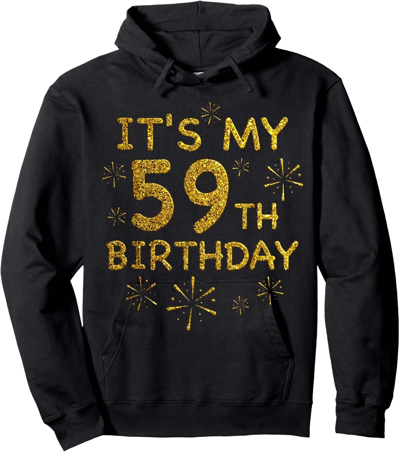 Funny Its My 59th Birthday Shirt 59 Year Old Birthday Shirt Hoodie - Hoodie | Black