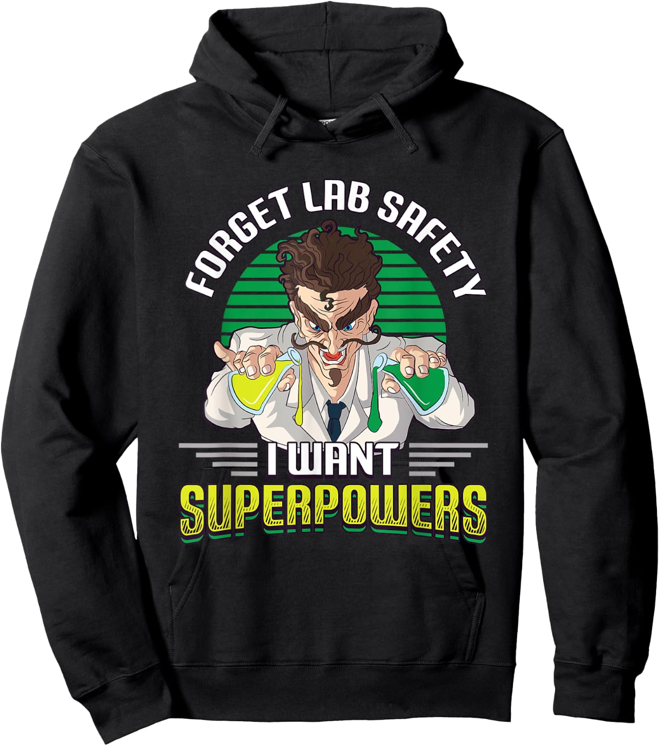 Forget Your Lab Safety I Want Superpowers Science Chemistry Hoodie - Hoodie | Black