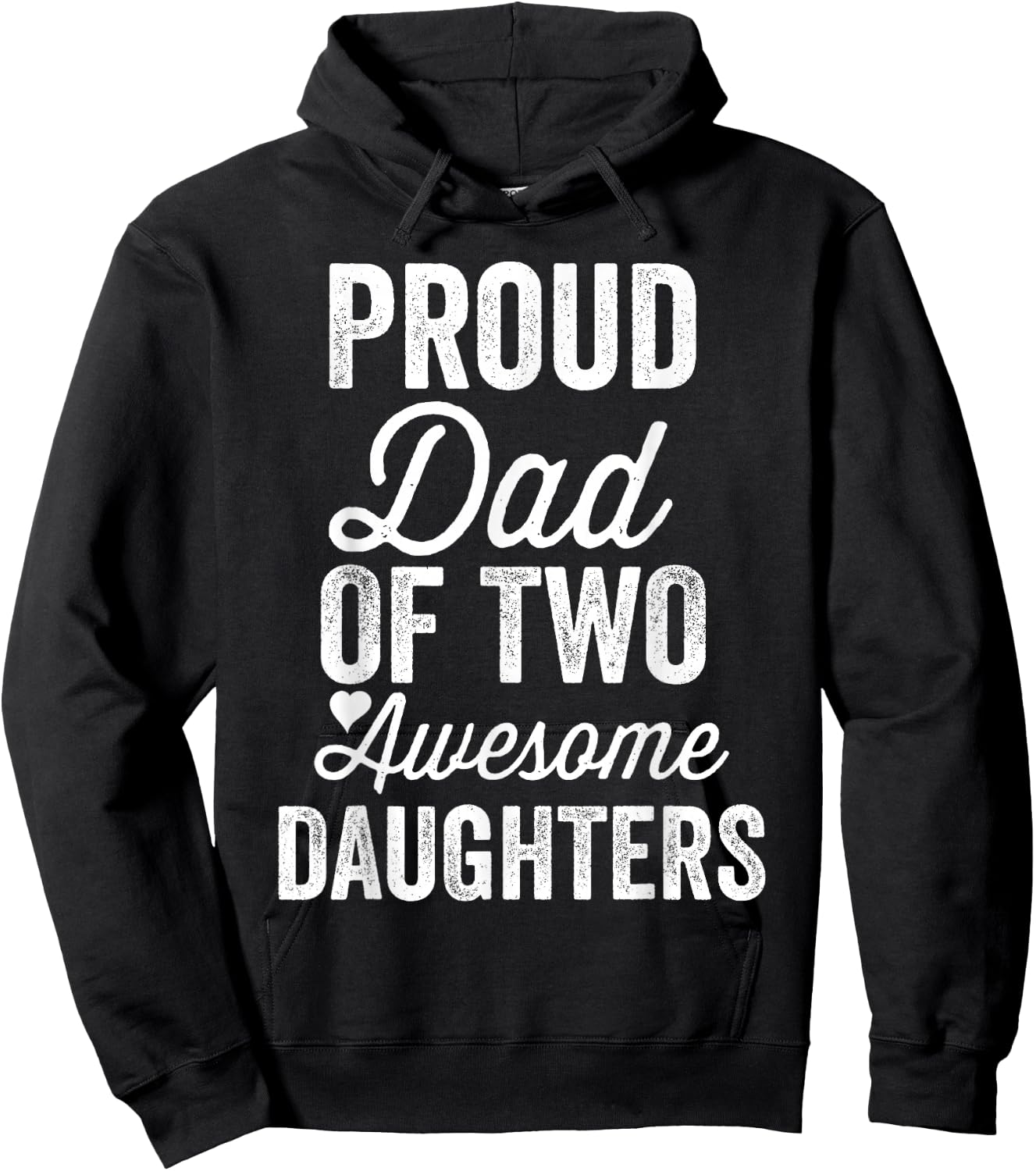 Proud DAD of Two Awesome Daughters Funny Father's Day Joke Hoodie - Hoodie | Black