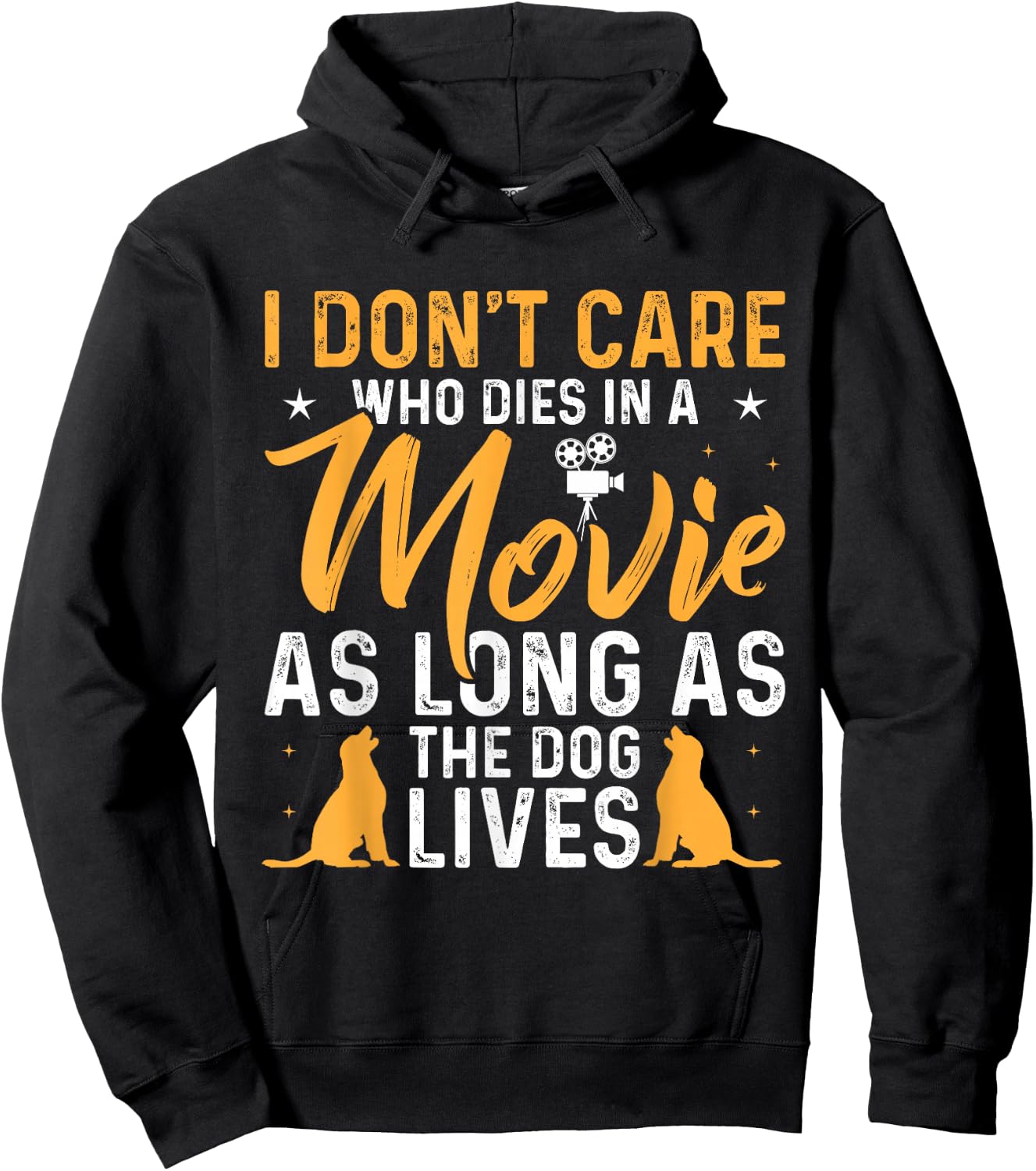 I Dont Care Who Dies In Movie As Long As the Dog Lives Hoodie - Hoodie | Black