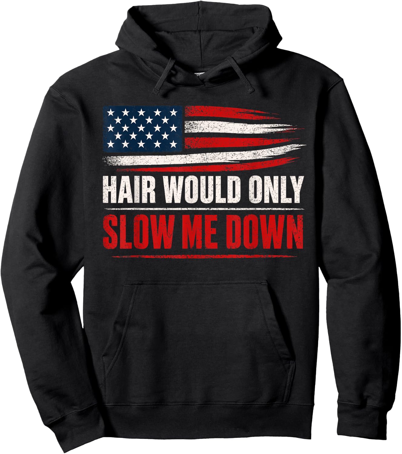 Funny Bald Head Humor USA Flag Hair Would Only Slow Me Down Hoodie - Hoodie | Black