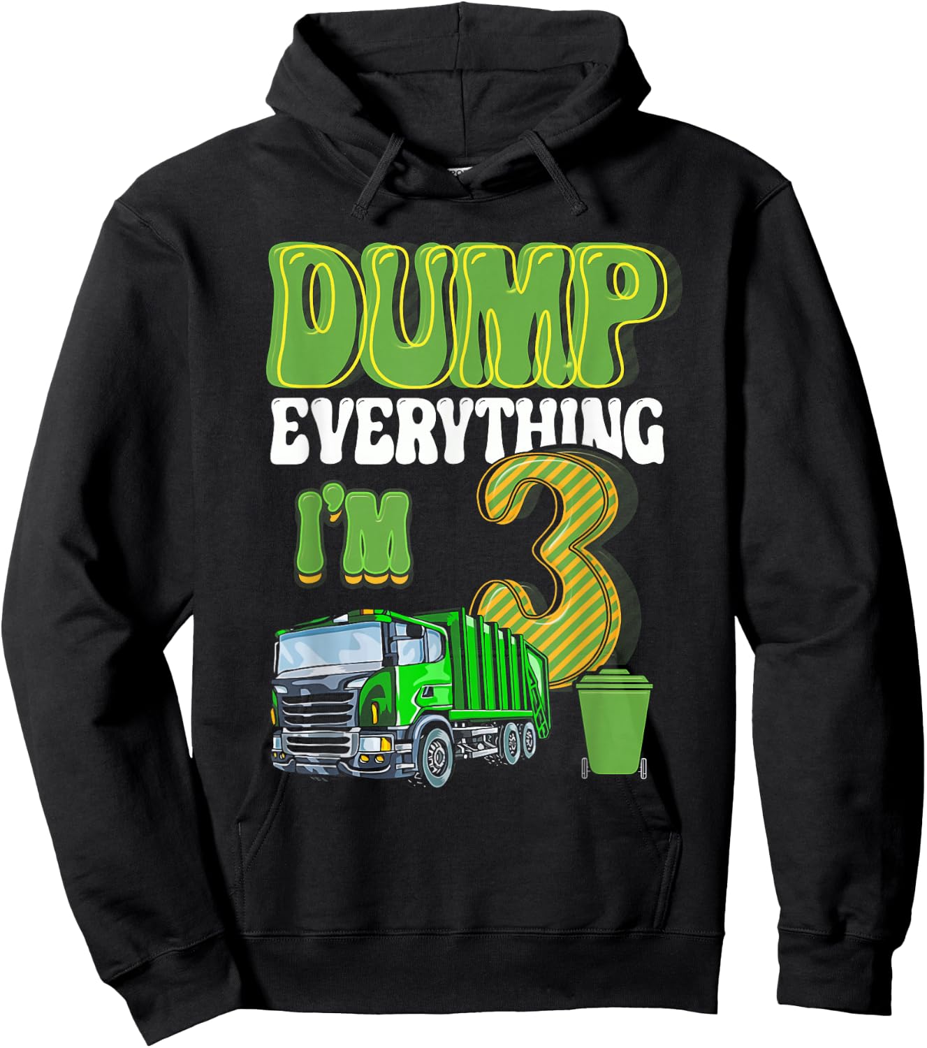 Dump Everything I'm 3 Year Old Garbage Truck 3rd Birthday Hoodie - Hoodie | Black
