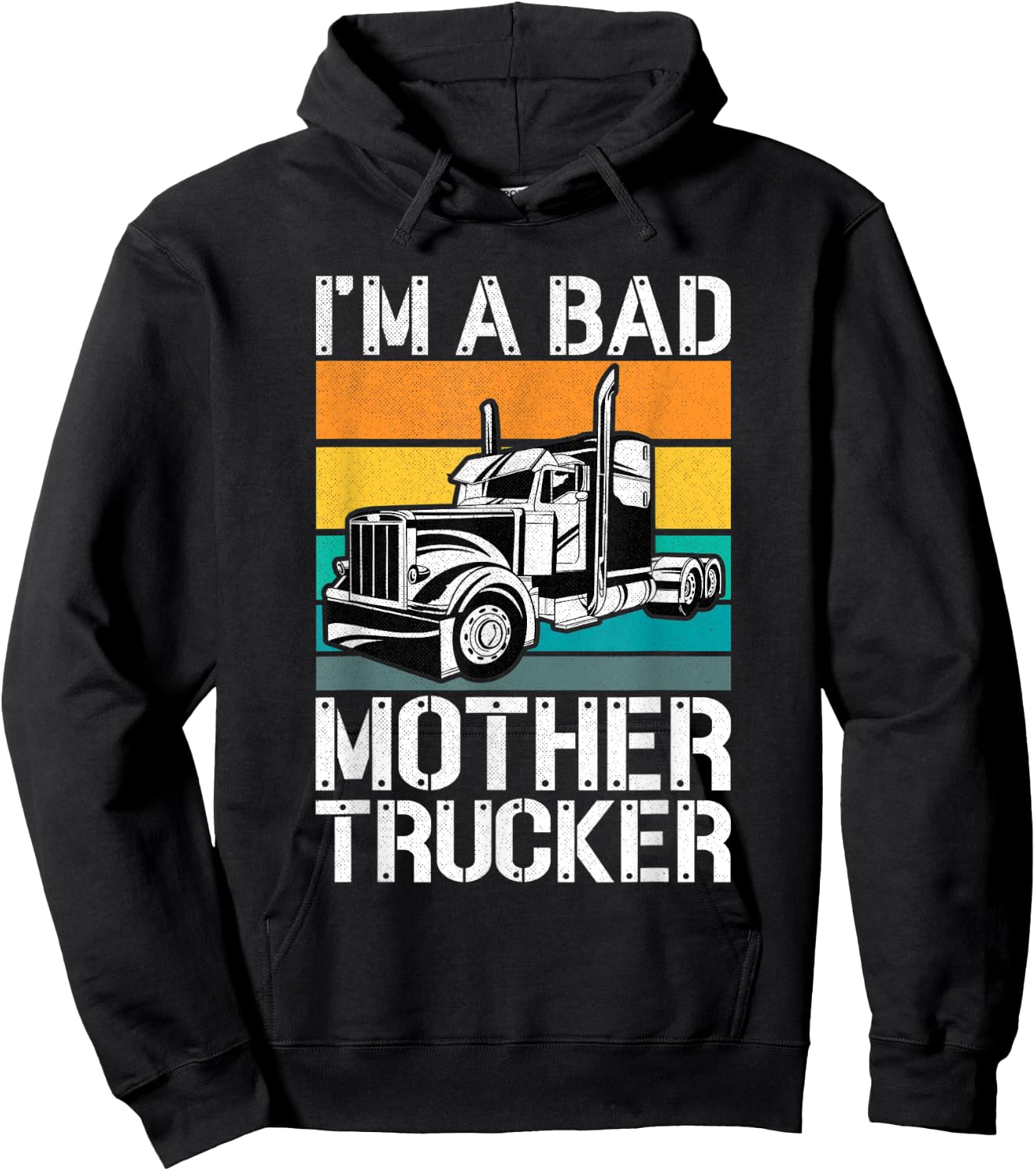 Funny Mother Trucker - I'm A Bad Mother Trucker Gift Hoodie - Hoodie | Black