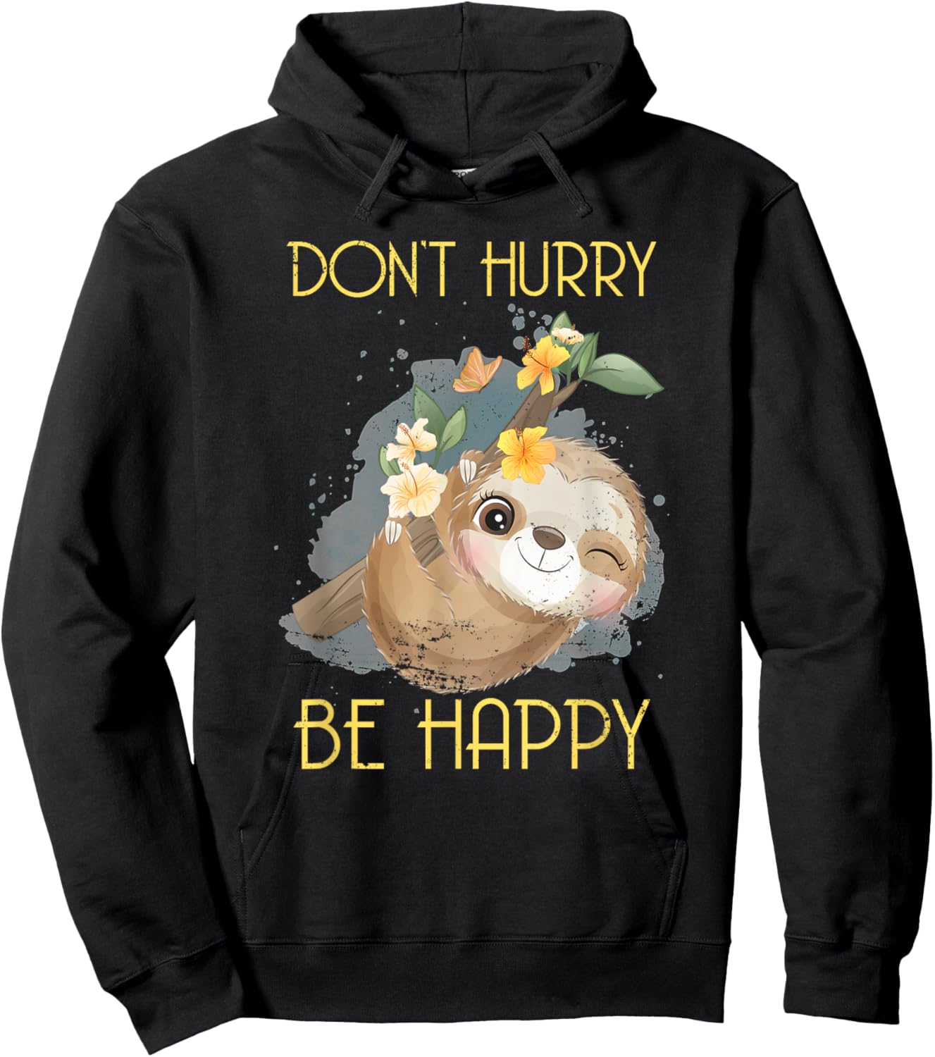 Dont Hurry Be Happy Sloth Hoodie - Hoodie | Black