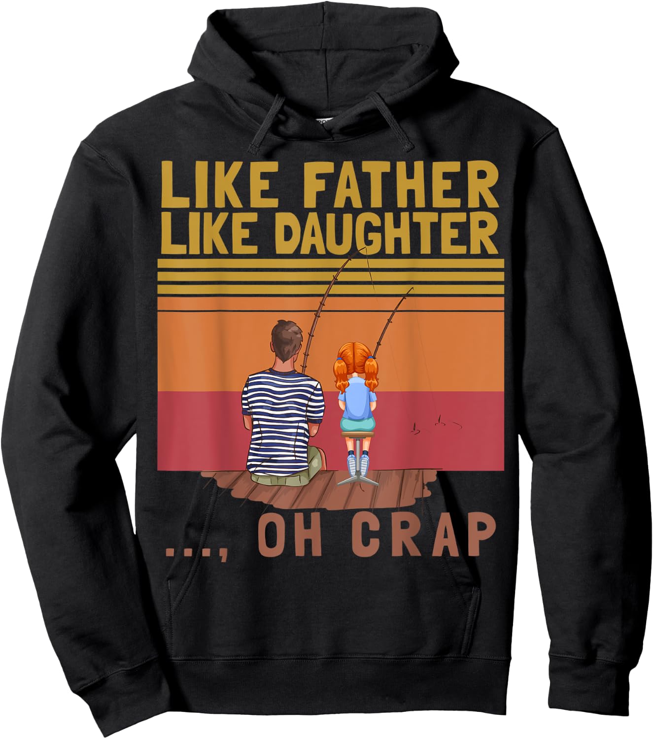 Like Father Like Daughter Oh Crap Funny Vintage Fishing Hoodie - Hoodie | Black
