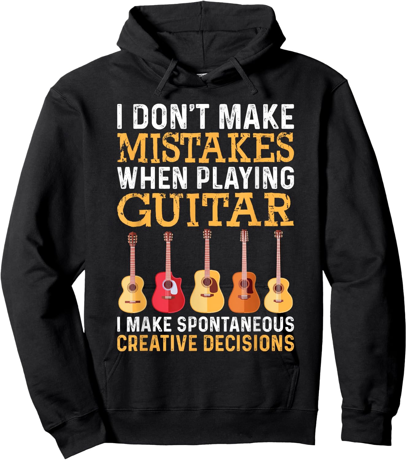 I Don't Make Mistakes When Playing Guitar Funny Guitarists Hoodie - Hoodie | Black