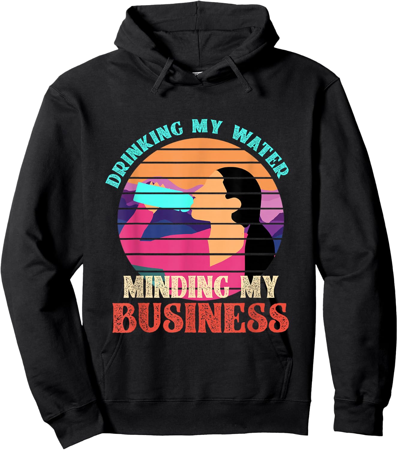 Drinking My Water Minding My Business Hoodie - Hoodie | Black